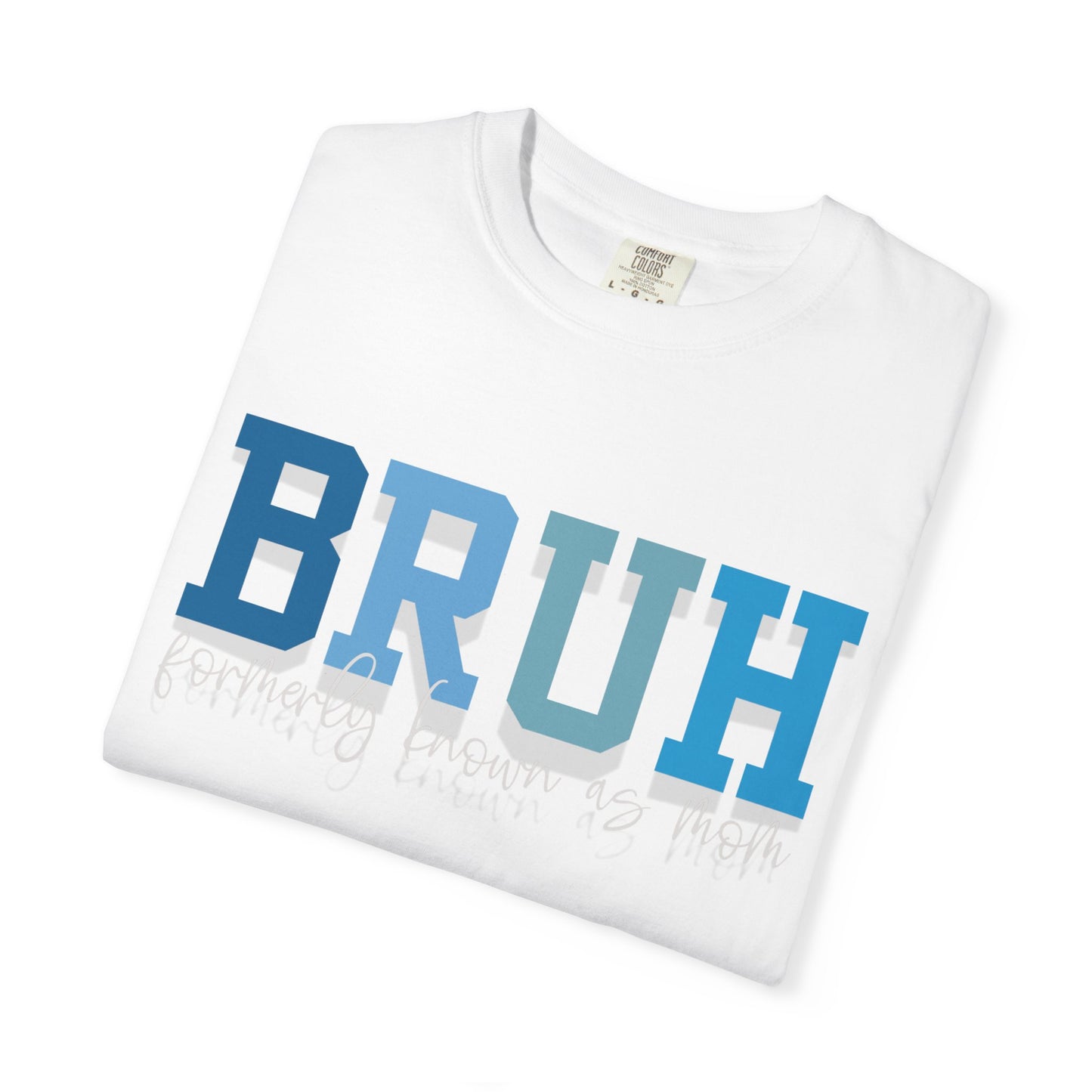 Comfort Colors Unisex T-shirt MAMA MOMMY MOM BRUH Design