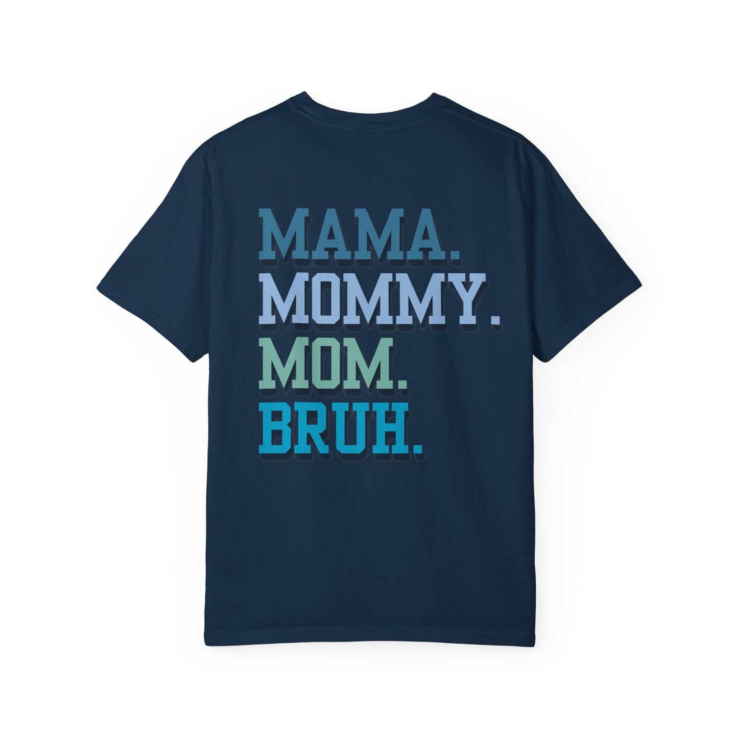 Comfort Colors Unisex T-shirt MAMA MOMMY MOM BRUH Design