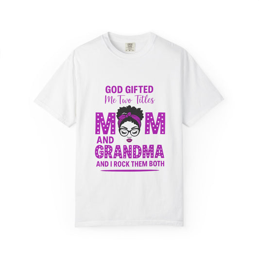 Mom & Grandma Titles Comfort Colors T-Shirt - Garment-Dyed Unisex Tee for Celebrating Mothers