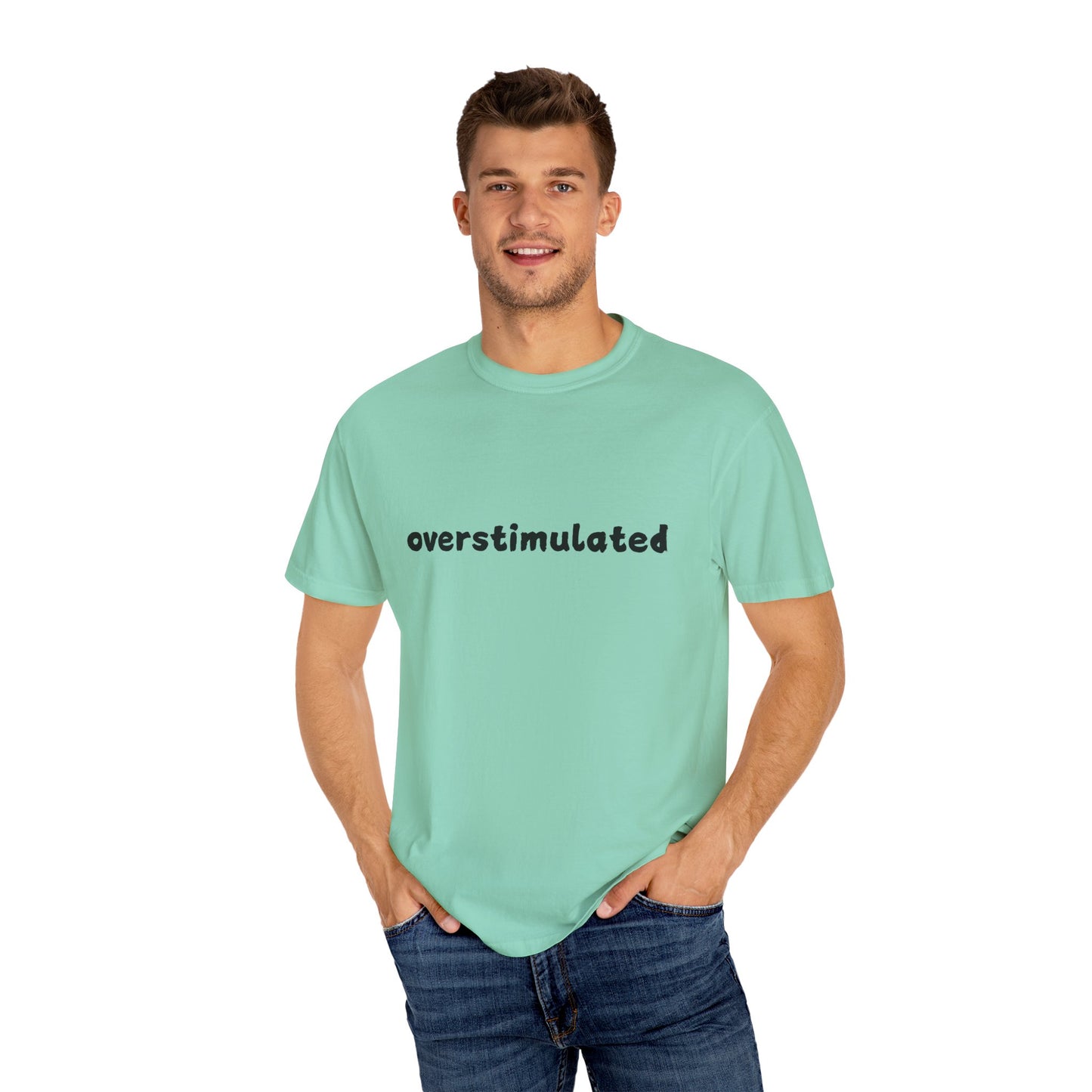 Overstimulated comfort colors Unisex Garment-Dyed T-Shirt: 'Overstimulated' Casual Wear