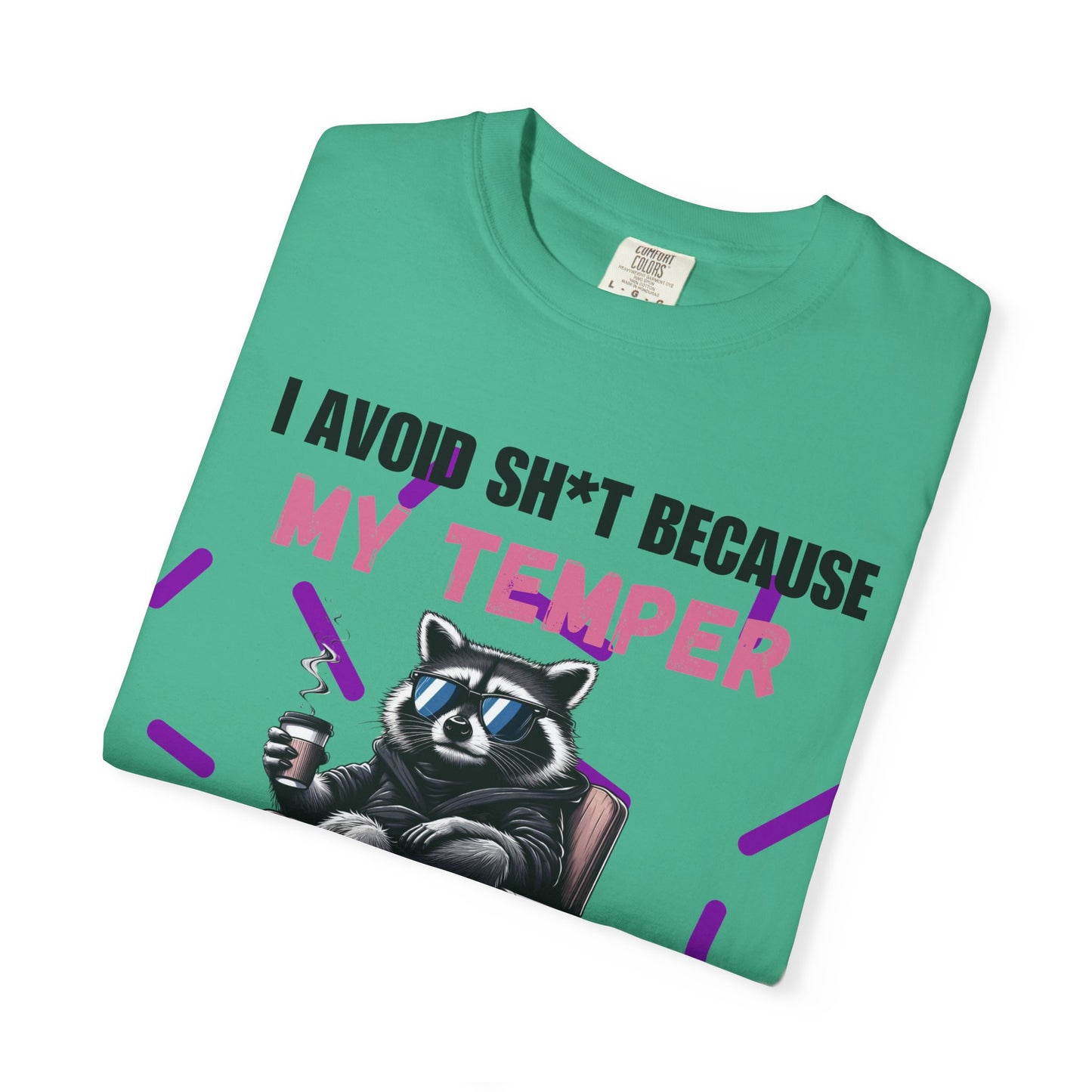 I Avoid Sh*t Temper Comfort Colors