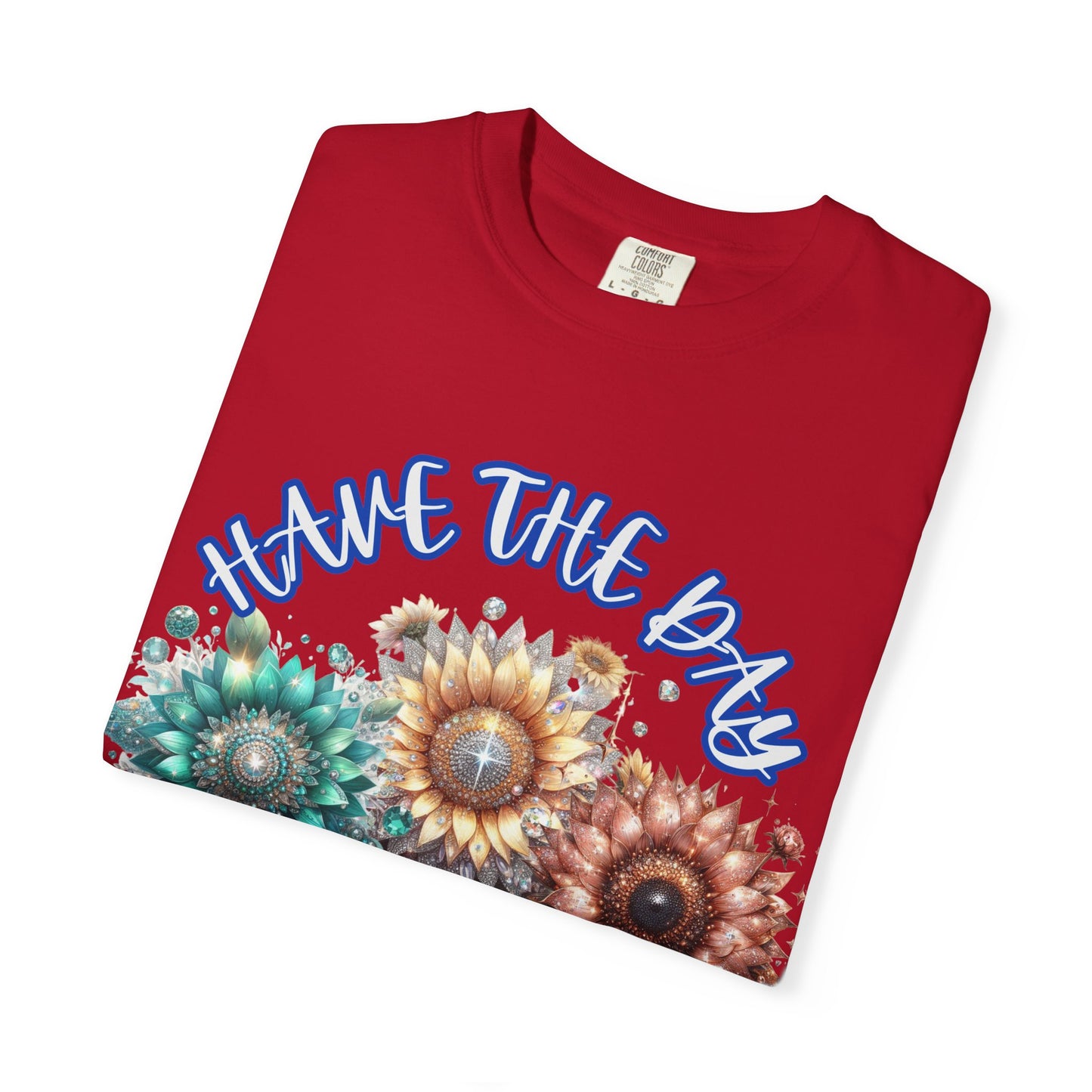 Garment-Dyed T-shirt - 'have the day you deserve' comfort colors