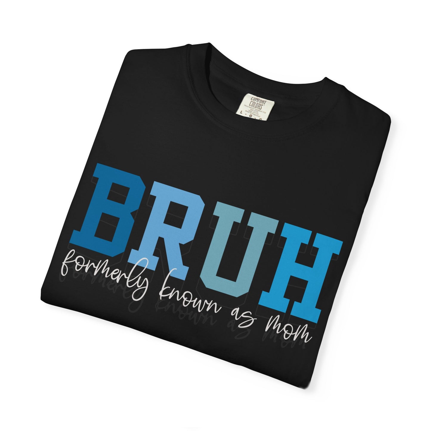 Comfort Colors Unisex T-shirt MAMA MOMMY MOM BRUH Design