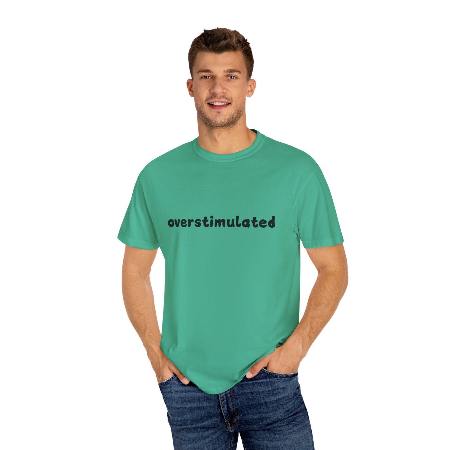 Overstimulated comfort colors Unisex Garment-Dyed T-Shirt: 'Overstimulated' Casual Wear