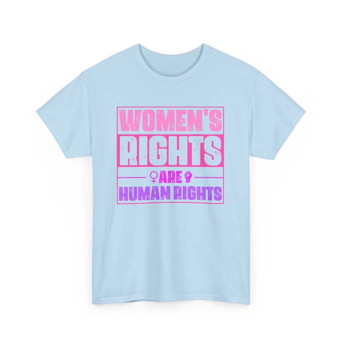 Women's Rights Are Human Rights Tee – Feminist Equality Graphic T-Shirt