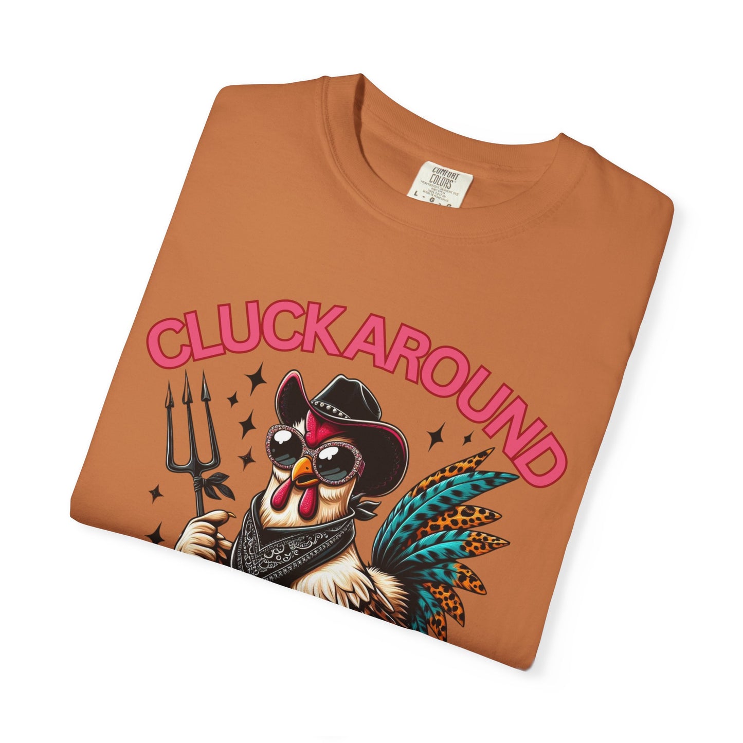Comfort Colors Unisex T-shirt: Cluck Around and Find Out