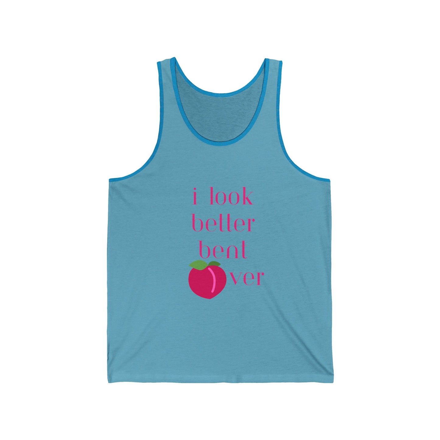 Funny Unisex Jersey Tank - "I Look Better Bent Over"