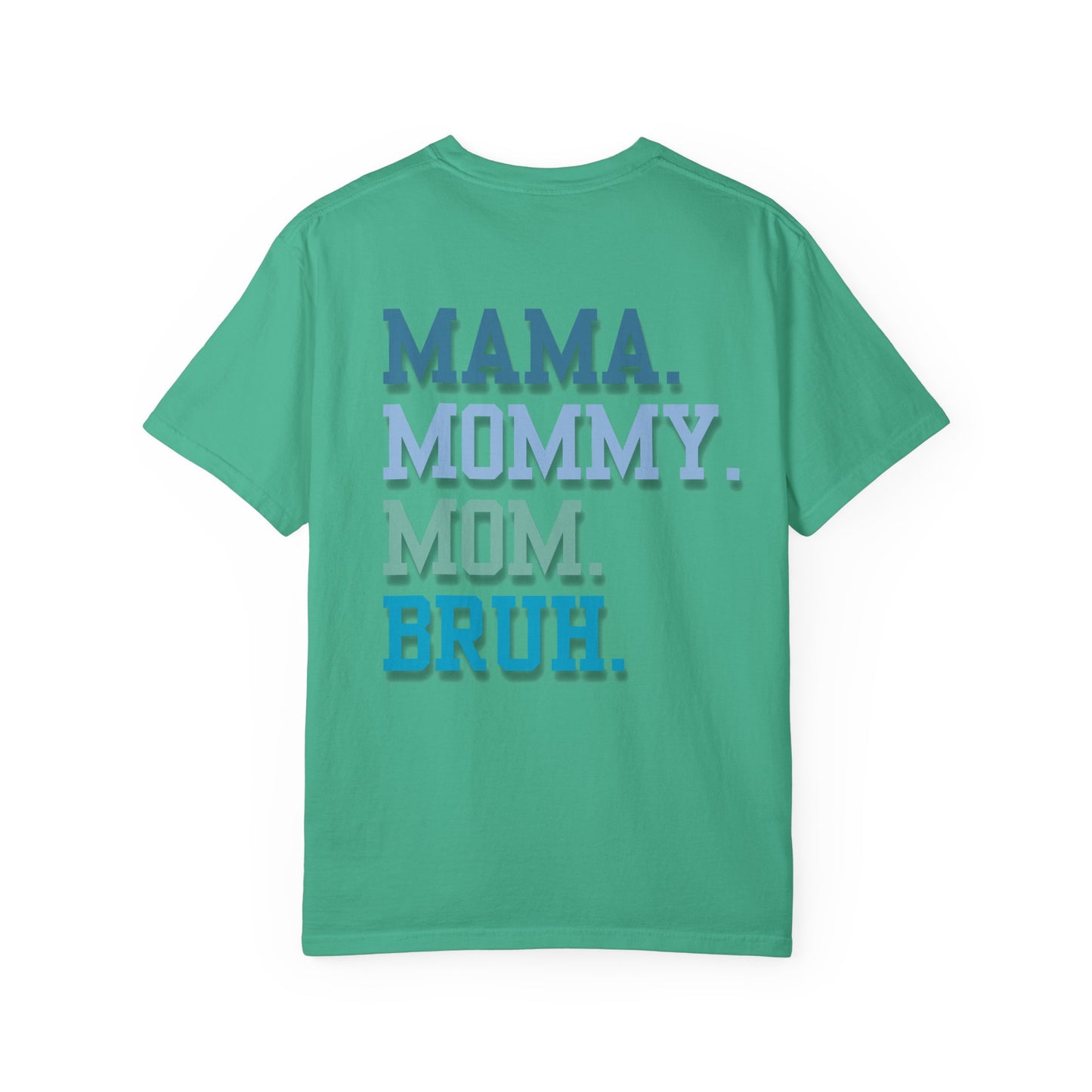 Comfort Colors Unisex T-shirt MAMA MOMMY MOM BRUH Design