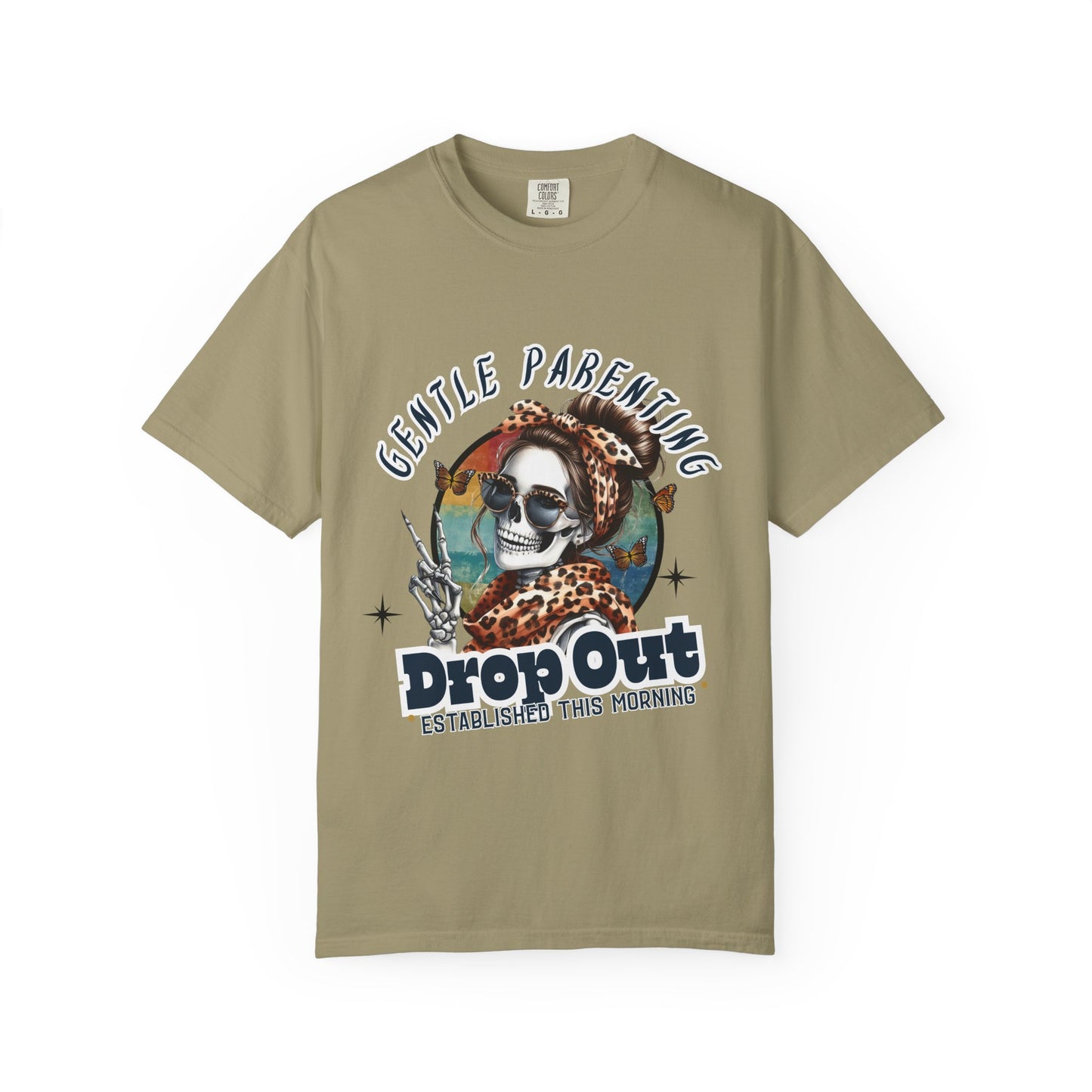 Gentle Parenting Drop Out T-Shirt - Unisex Comfort Colors Tee for Fun-Loving Parents