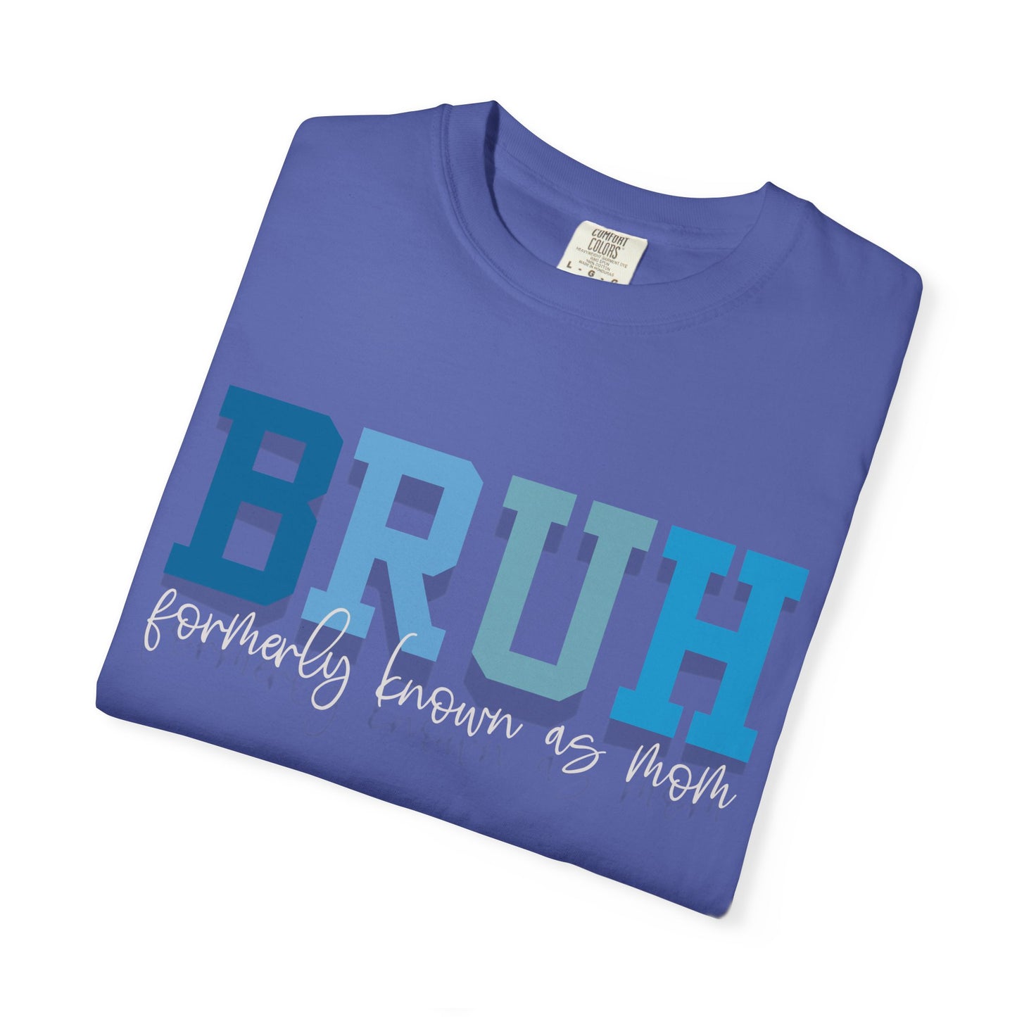 Comfort Colors Unisex T-shirt MAMA MOMMY MOM BRUH Design