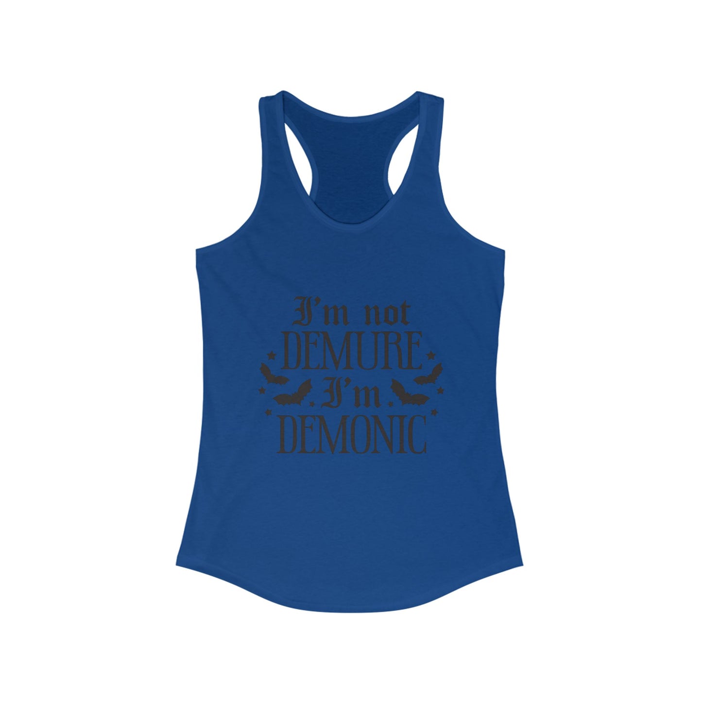 Racerback Tank - Not Demure I'm Demonic Women's Ideal Tank