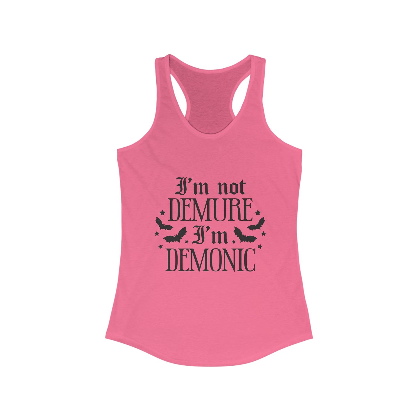 Racerback Tank - Not Demure I'm Demonic Women's Ideal Tank