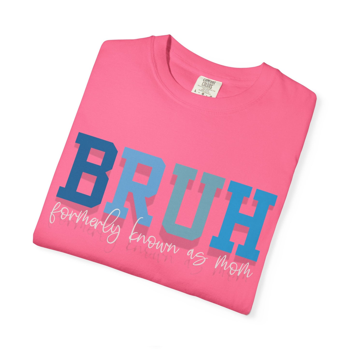 Comfort Colors Unisex T-shirt MAMA MOMMY MOM BRUH Design