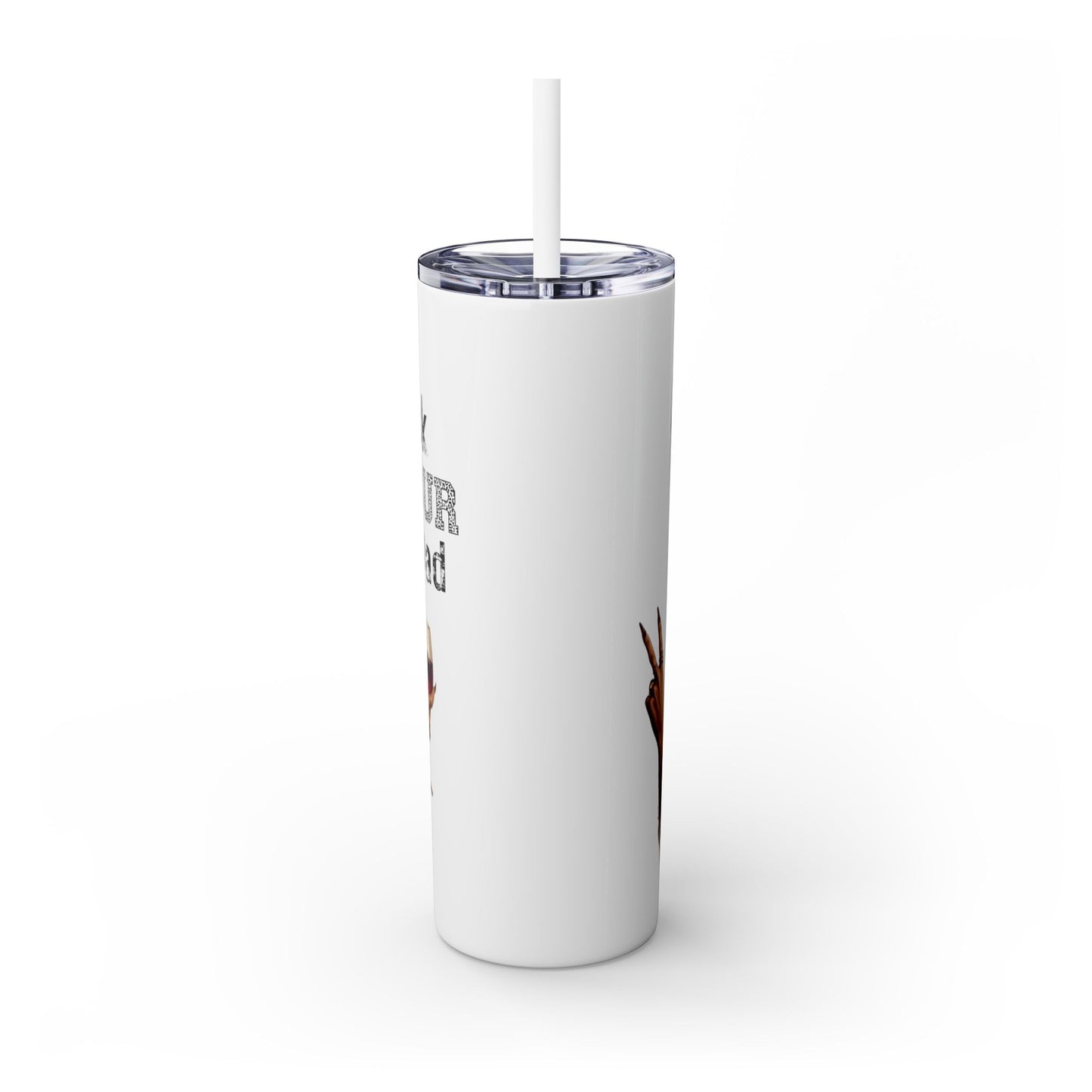 GO ASK YOUR DAD Stylish 20oz Skinny Tumbler with Straw - Go For It Design