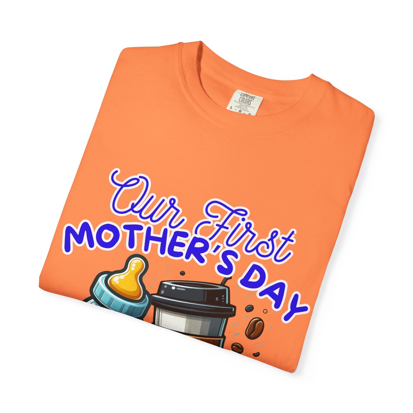 First Mother's Day Comfort Colors T-Shirt