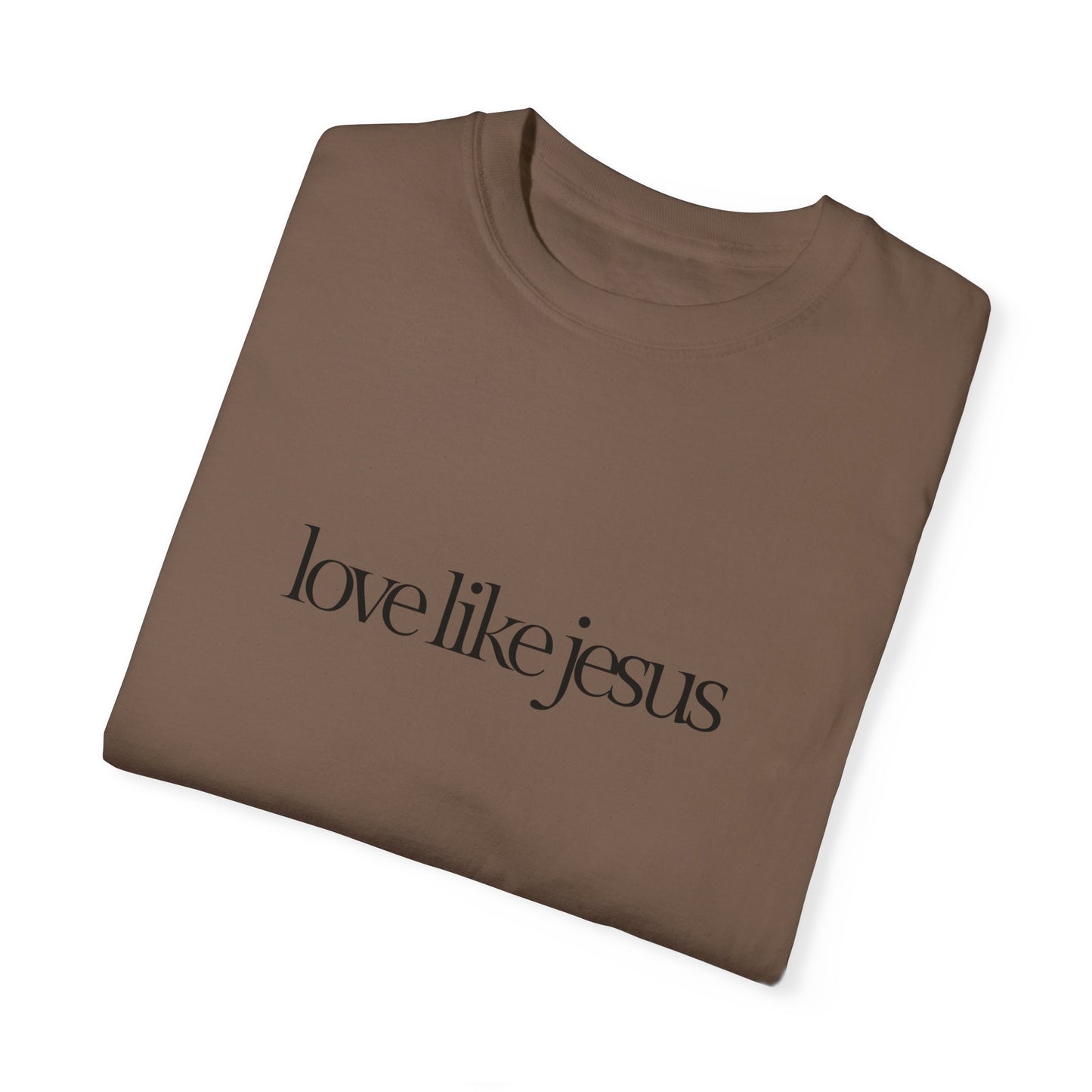 Love like Jesus Comfort colors T-shirt - 'Love Like Jesus' Inspirational Tee