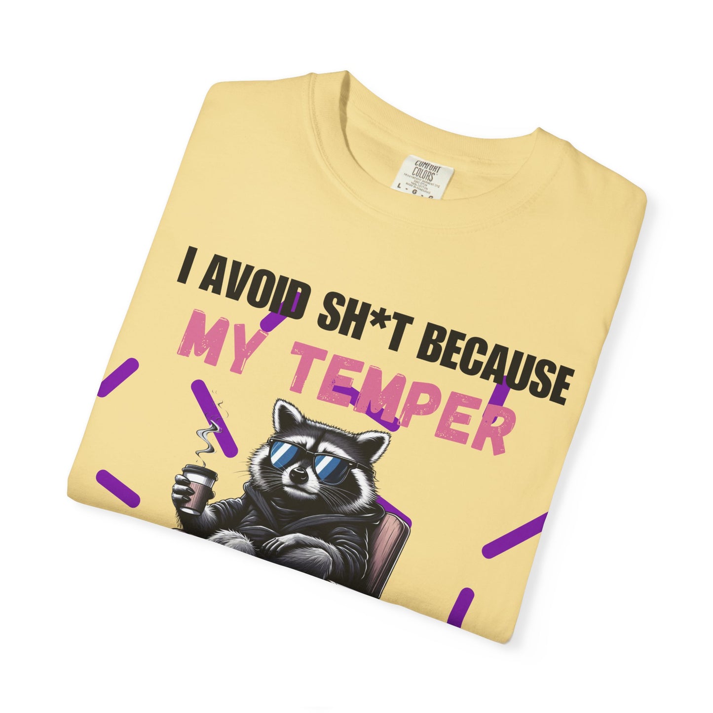 I Avoid Sh*t Temper Comfort Colors