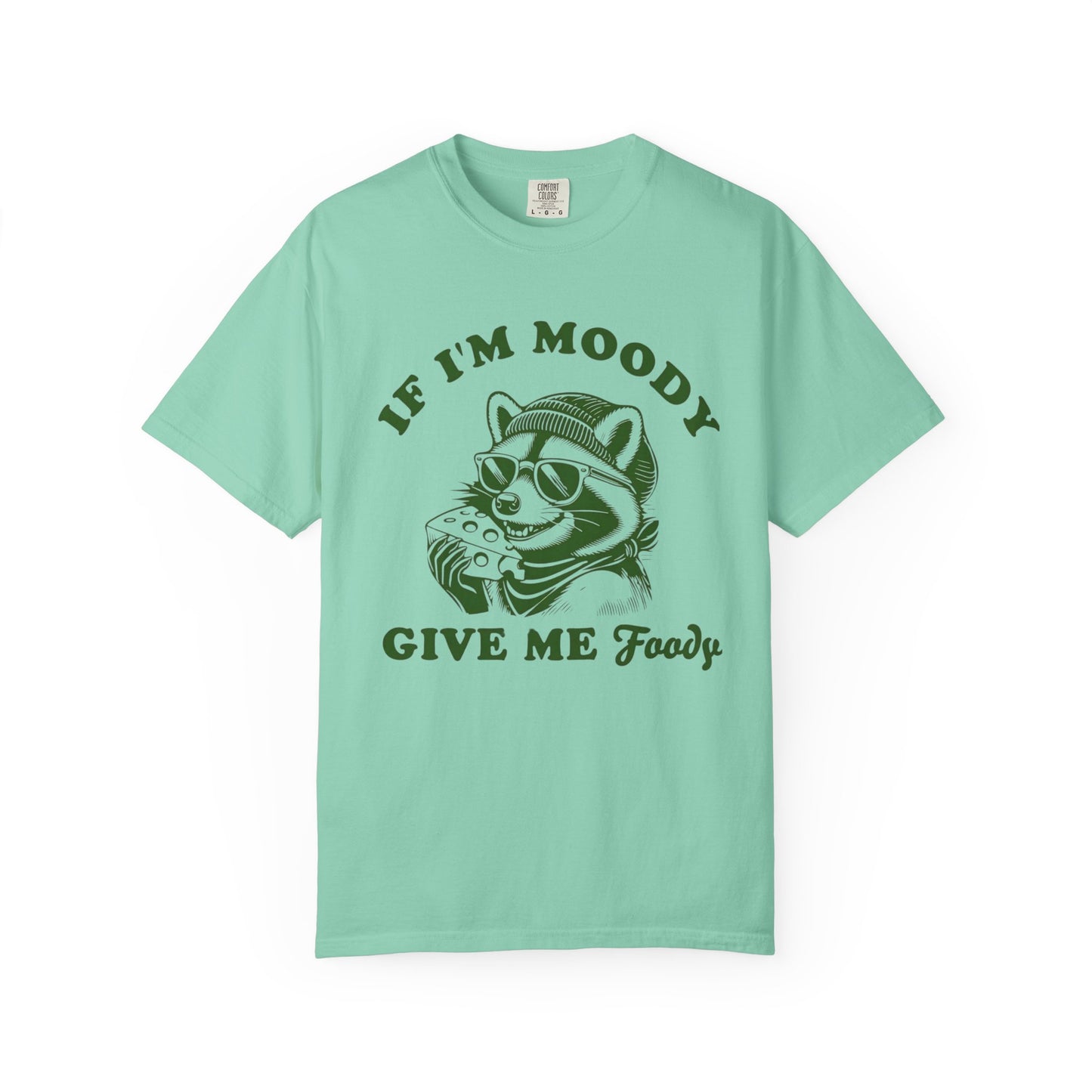 Funny Comfort Colors Unisex T-Shirt: 'If I'm Moody, Give Me Food'