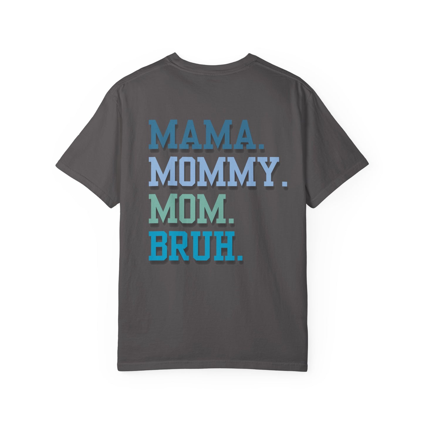 Comfort Colors Unisex T-shirt MAMA MOMMY MOM BRUH Design