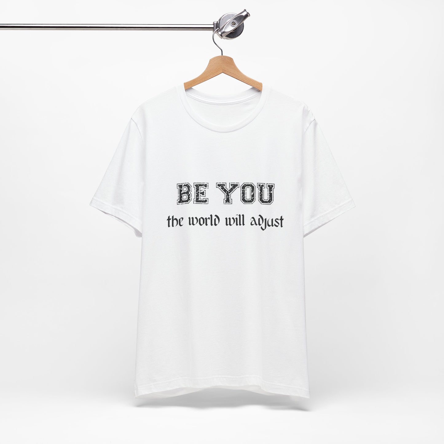 Be You Inspirational Bella Canvas Unisex Tee - "Be You, the World Will Adjust"