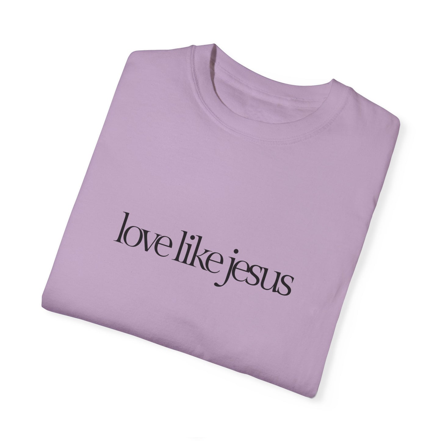 Love like Jesus Comfort colors T-shirt - 'Love Like Jesus' Inspirational Tee