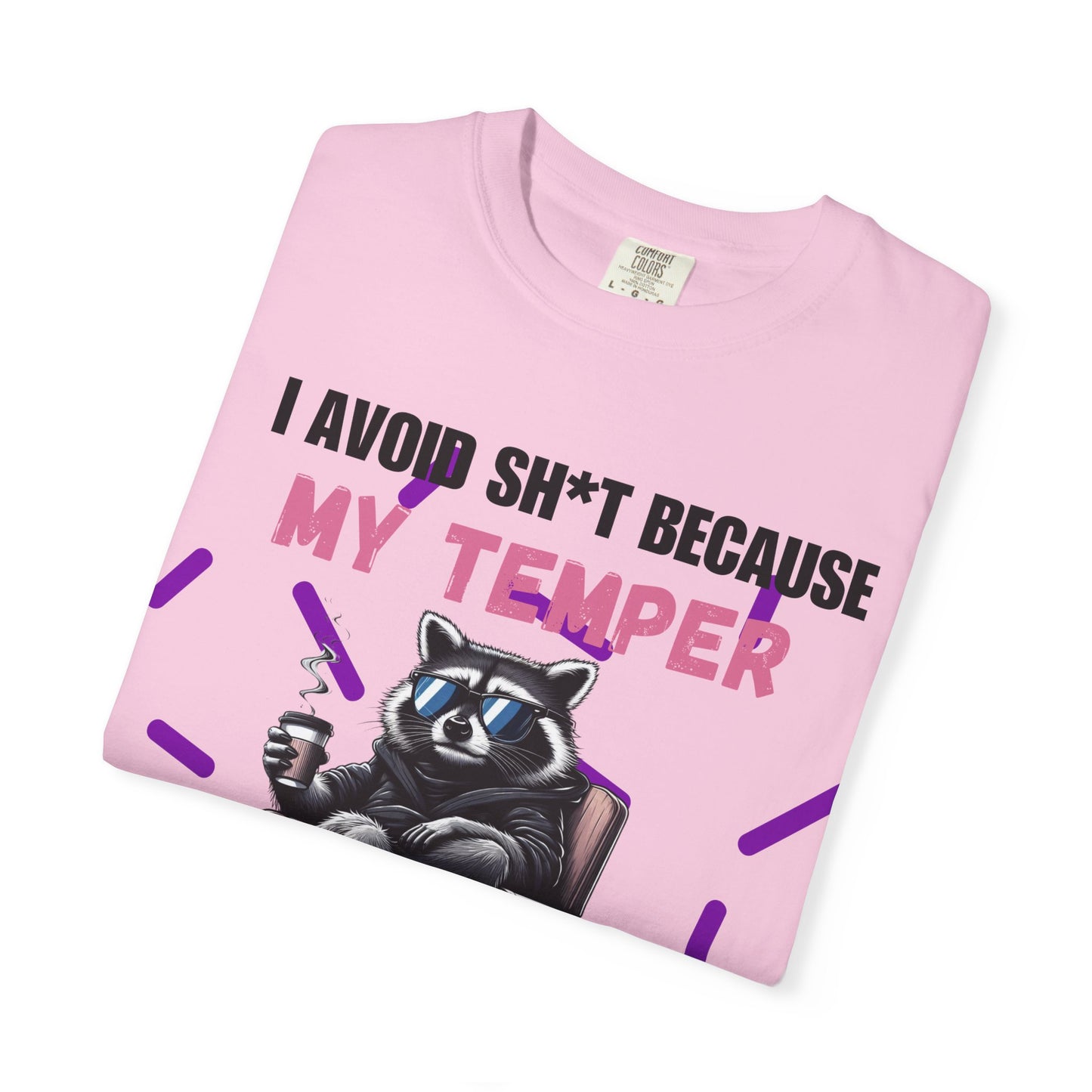 I Avoid Sh*t Temper Comfort Colors