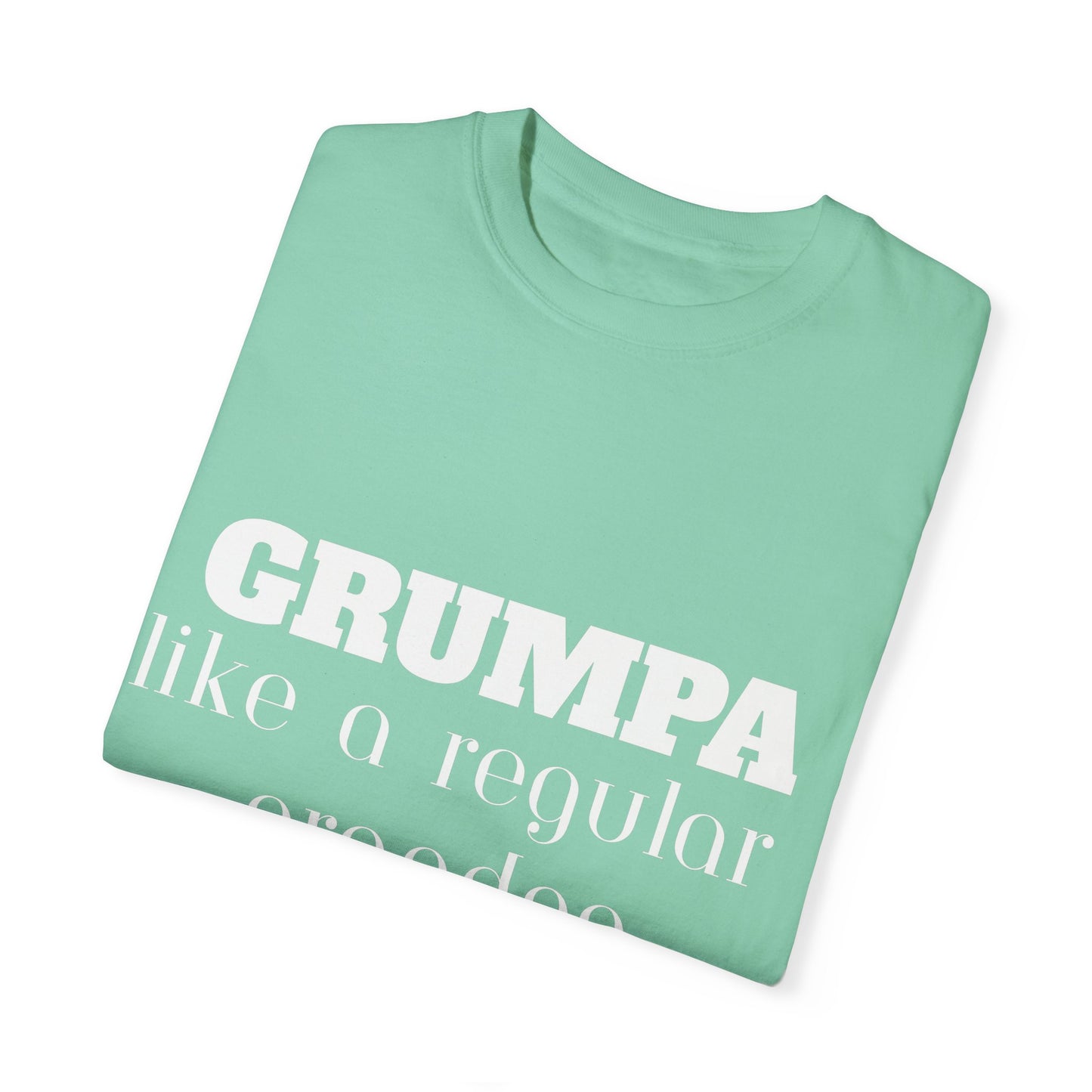 Grumper Grandpa Unisex Garment-Dyed T-Shirt - Funny Gift for Grandparents