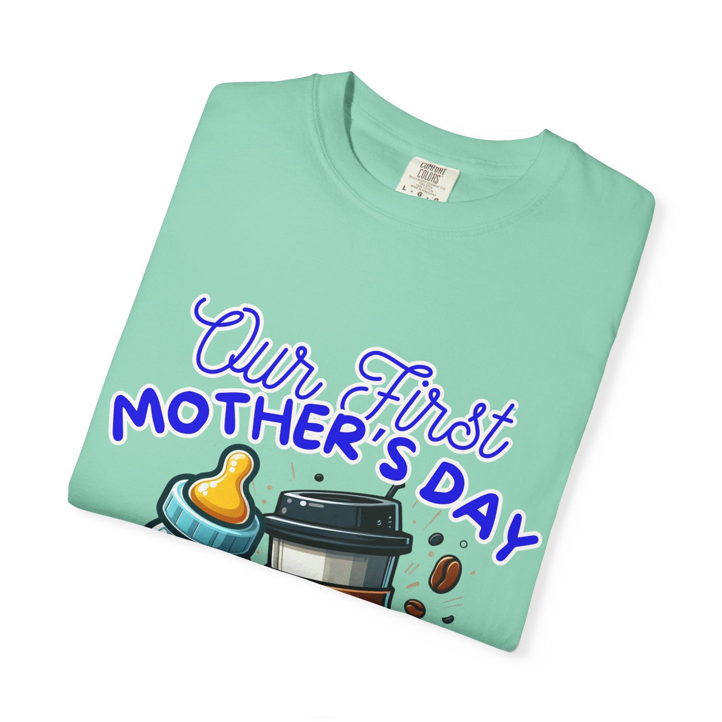 First Mother's Day Comfort Colors T-Shirt