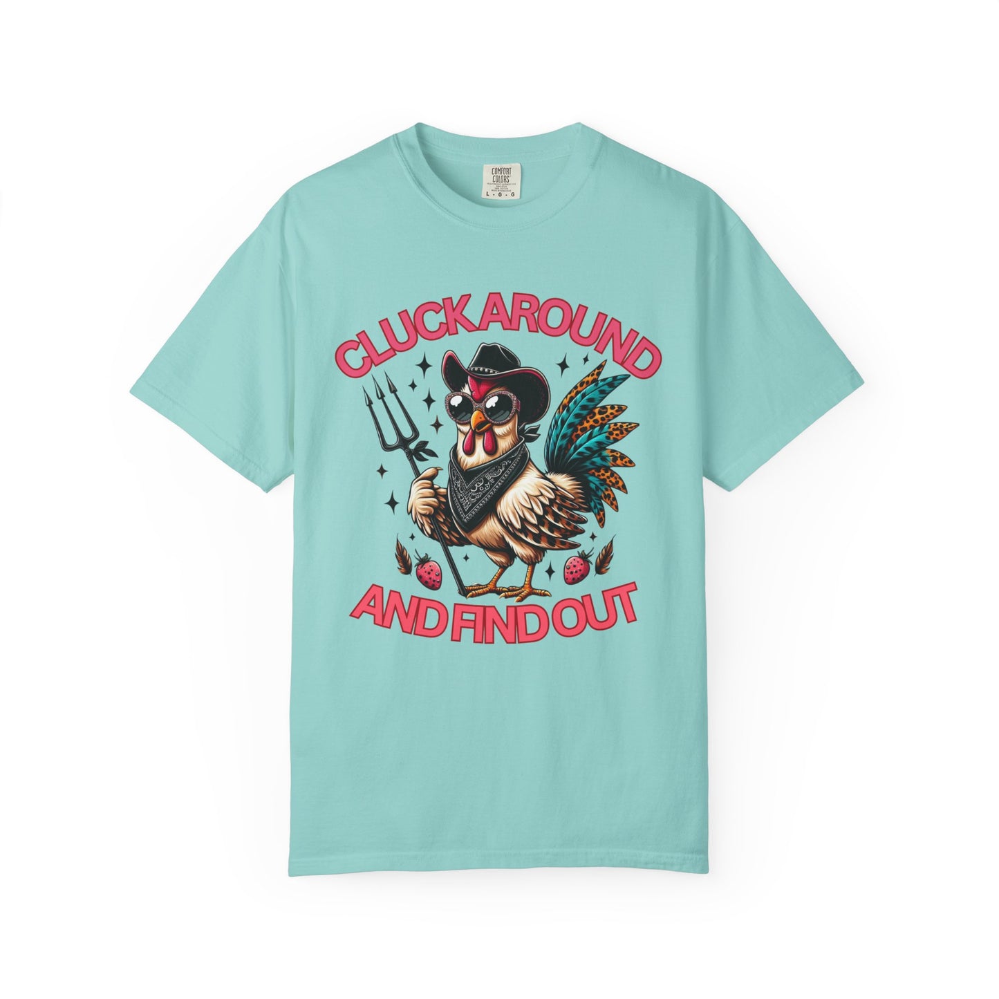 Comfort Colors Unisex T-shirt: Cluck Around and Find Out