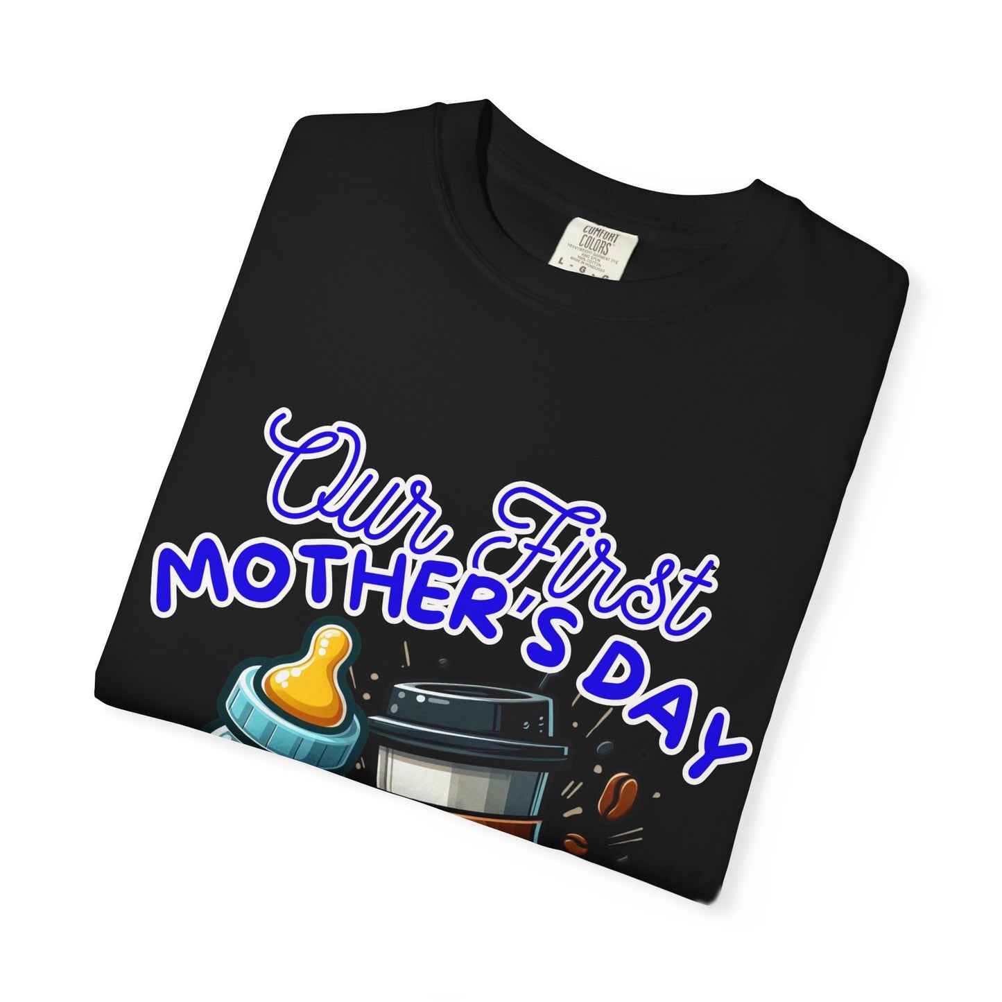 First Mother's Day Comfort Colors T-Shirt