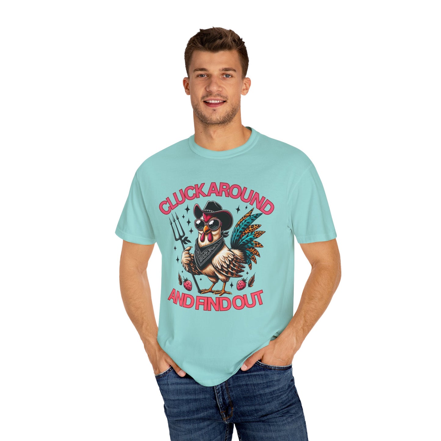 Comfort Colors Unisex T-shirt: Cluck Around and Find Out