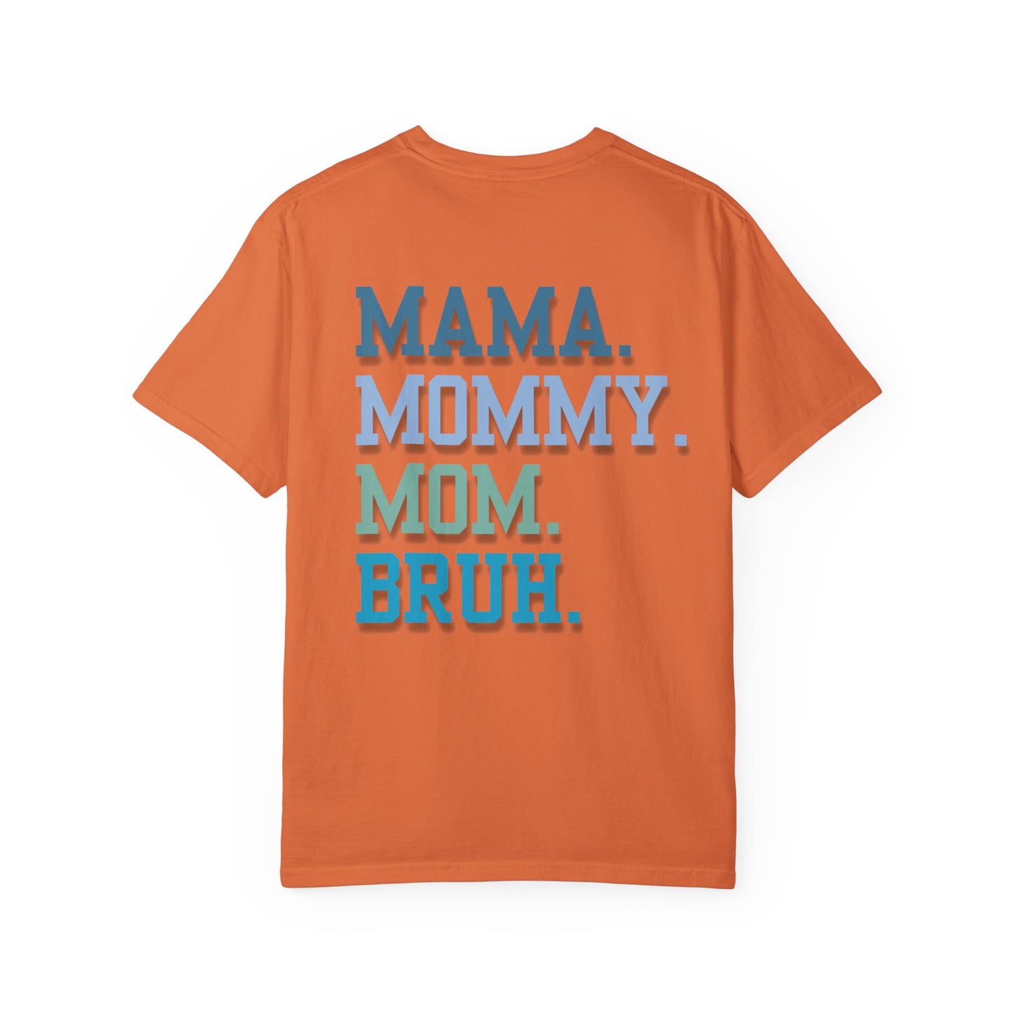 Comfort Colors Unisex T-shirt MAMA MOMMY MOM BRUH Design