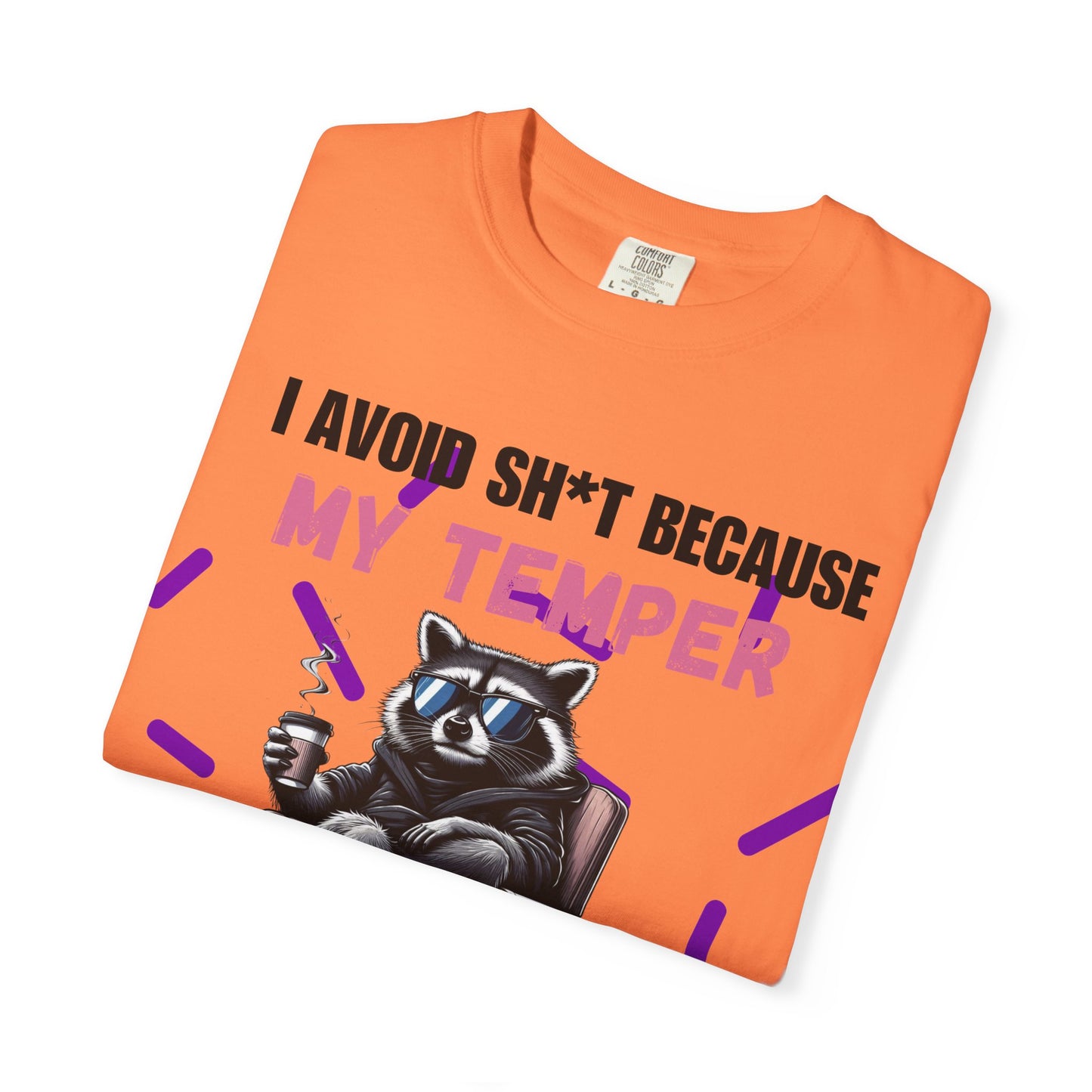 I Avoid Sh*t Temper Comfort Colors