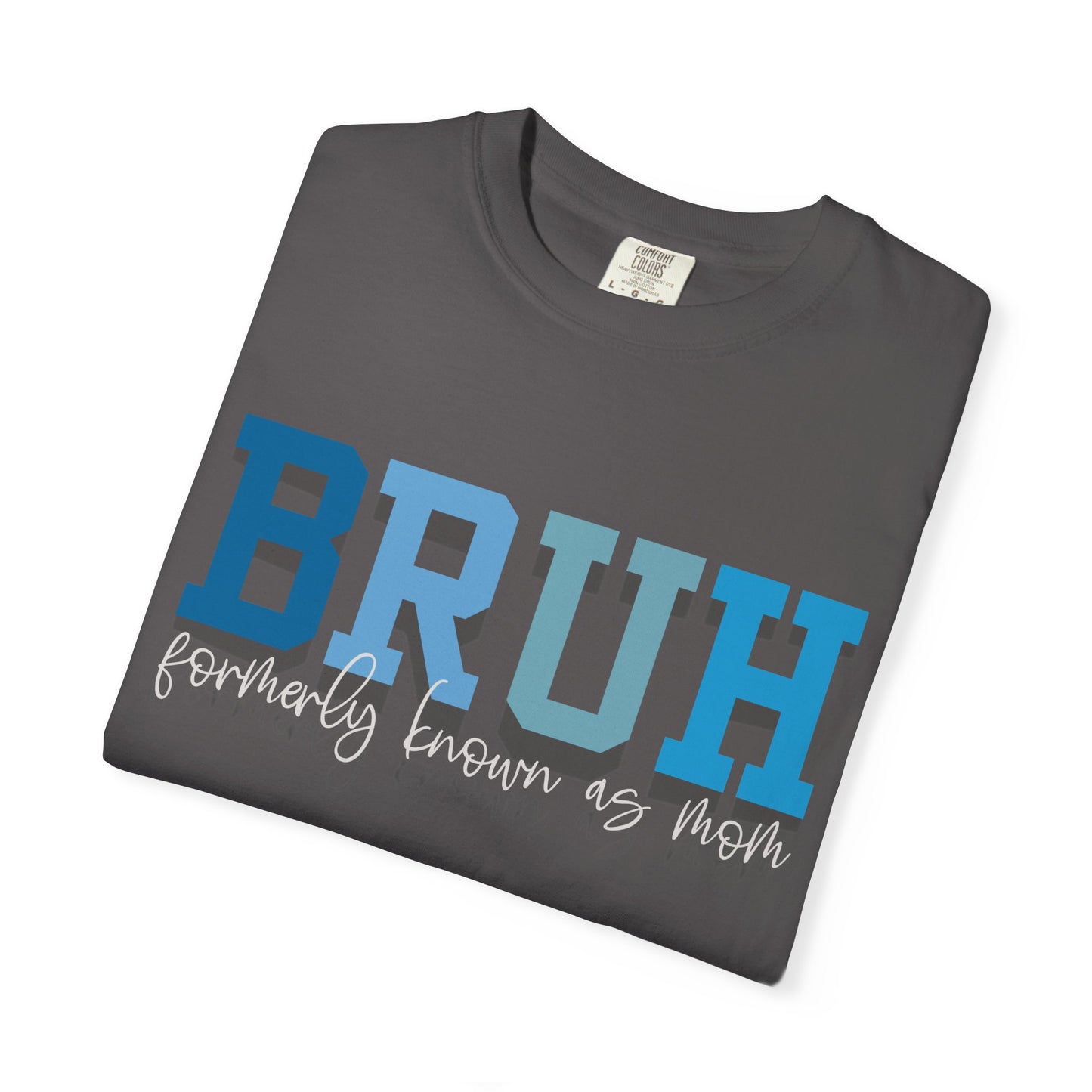 Comfort Colors Unisex T-shirt MAMA MOMMY MOM BRUH Design