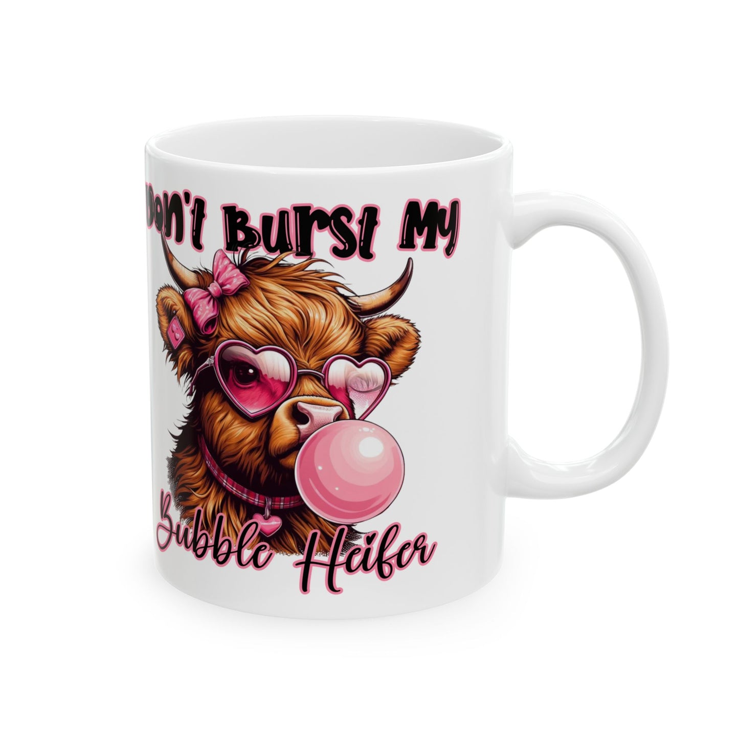 Mug - Highland Cow Don't Bust My Bubble Coffee Ceramic Mug 11oz 15oz