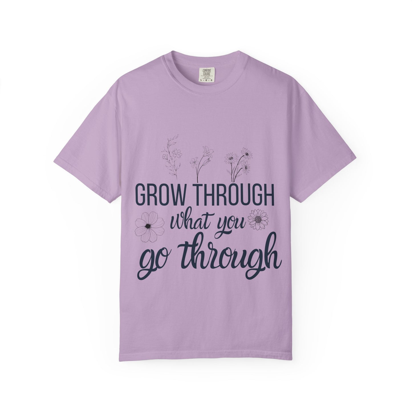 Inspirational Grow Through Comfort Colors T-Shirt for Comfort and Motivation