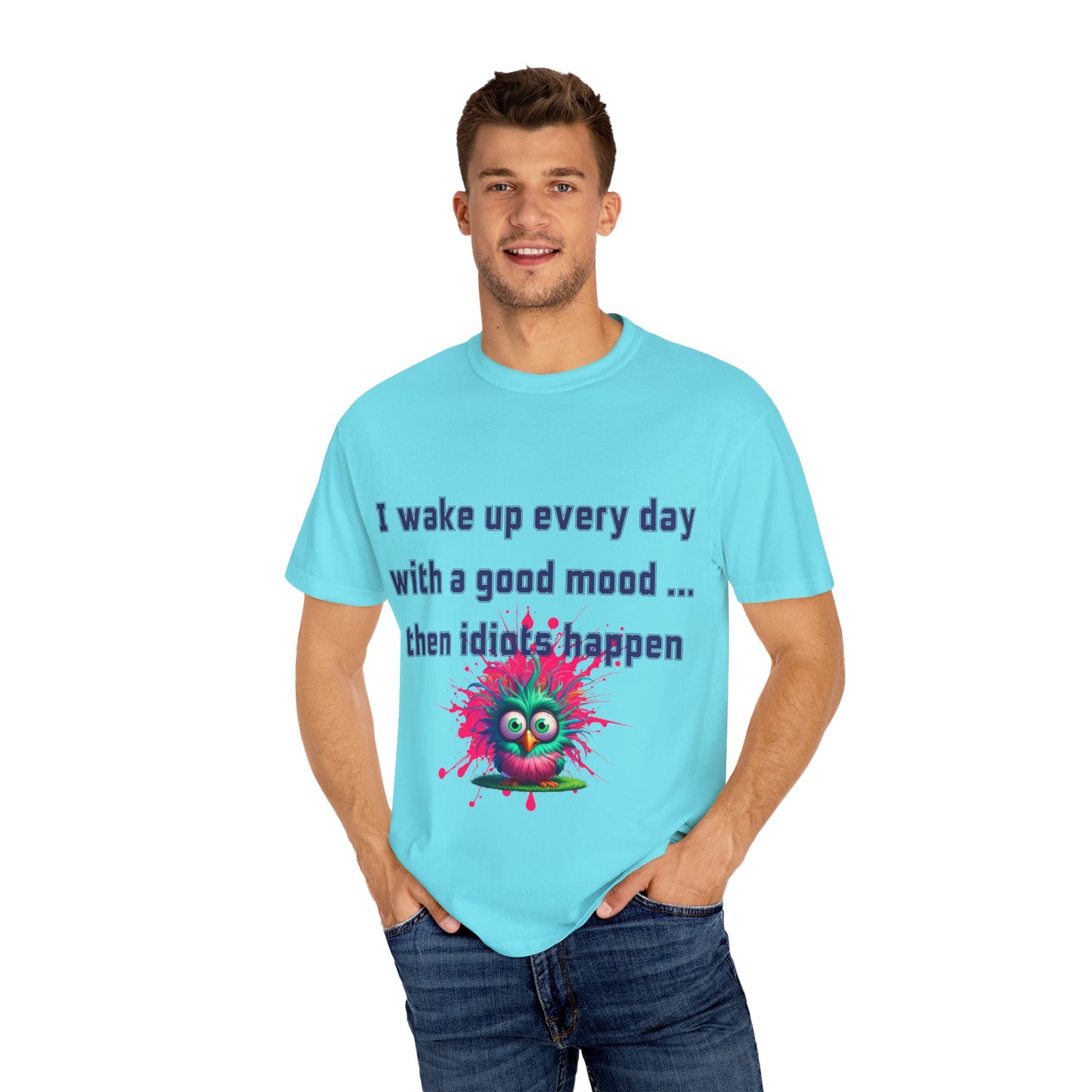 Humorous Unisex T-shirt - 'I wake up every day with a good mood... then idiots happen'