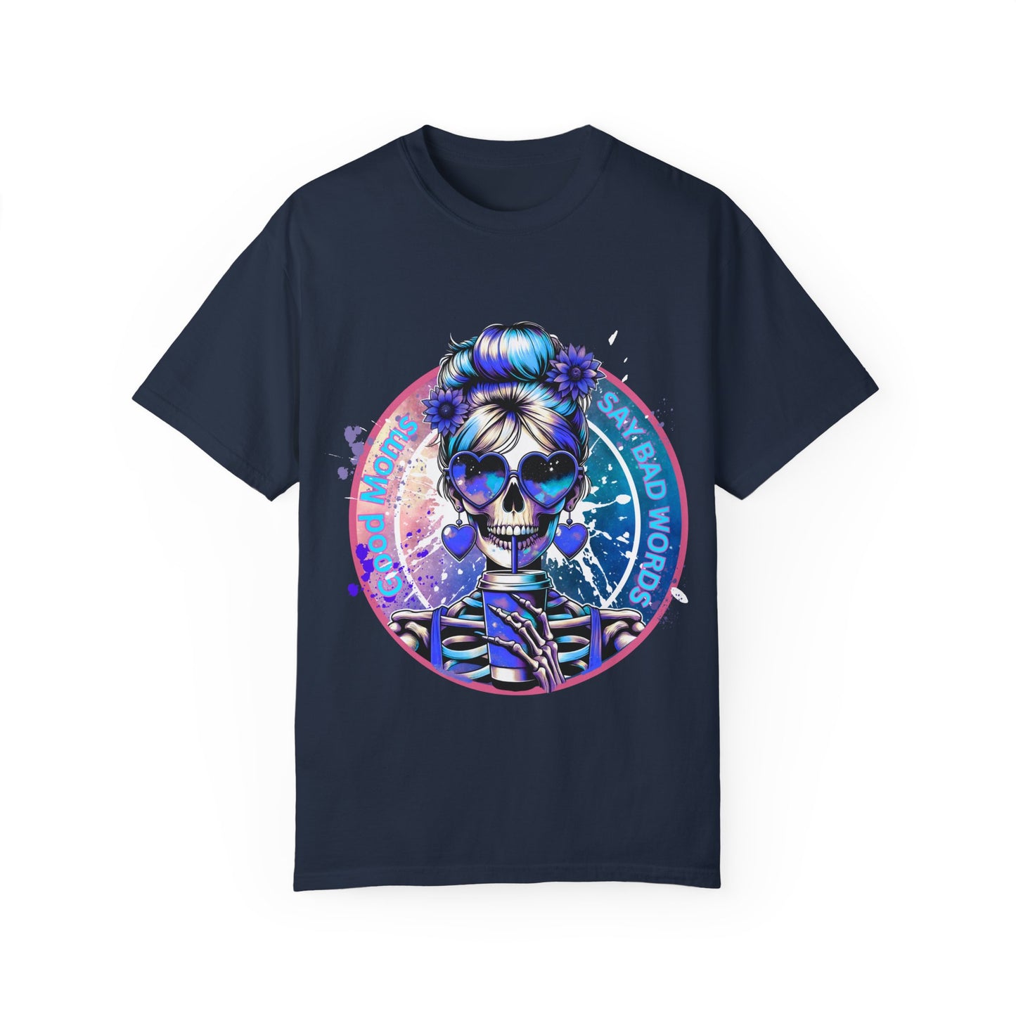 Good Moms Say Bad Words Unisex Garment-Dyed T-Shirt with Colorful Skull Design - Perfect for Everyday Wear