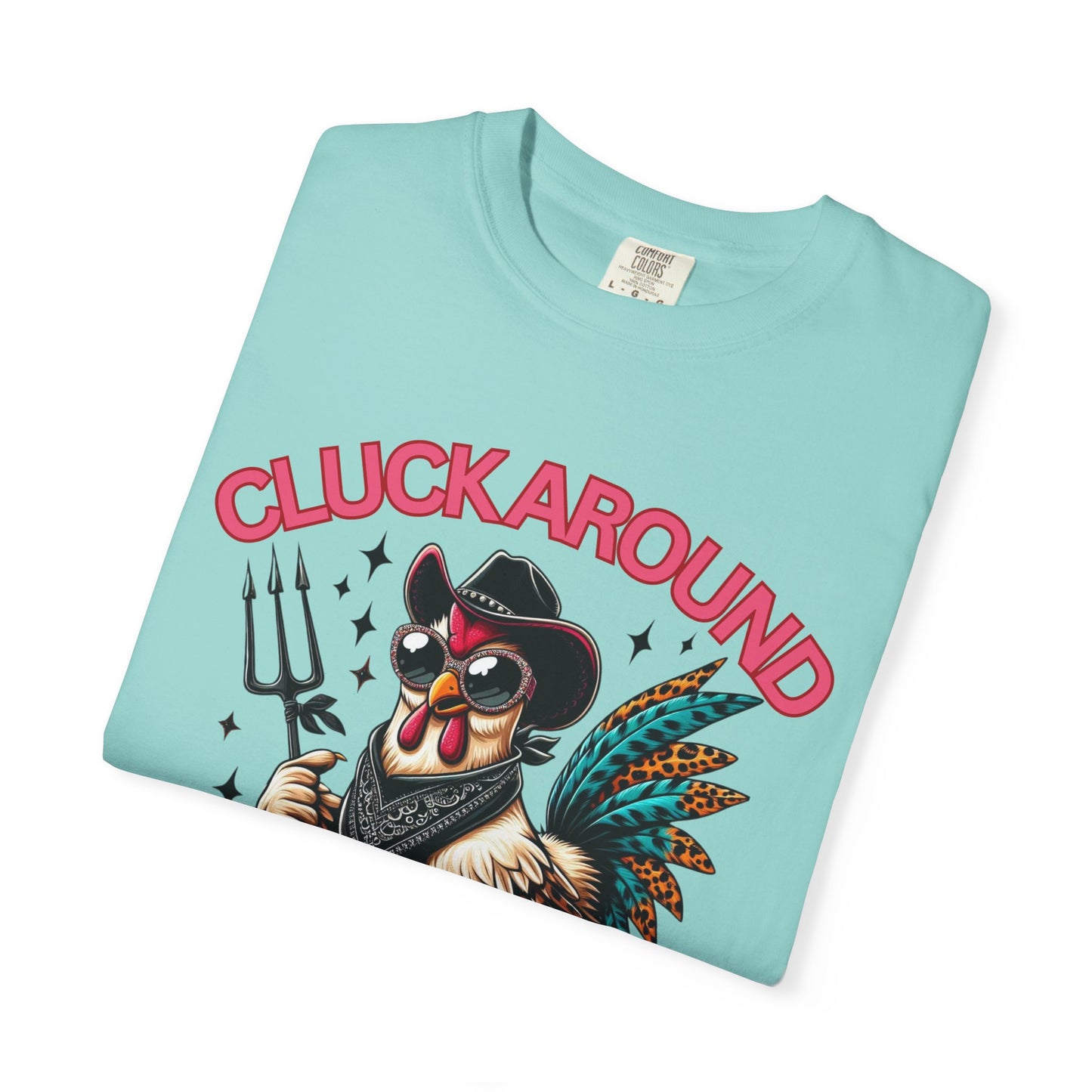 Comfort Colors Unisex T-shirt: Cluck Around and Find Out