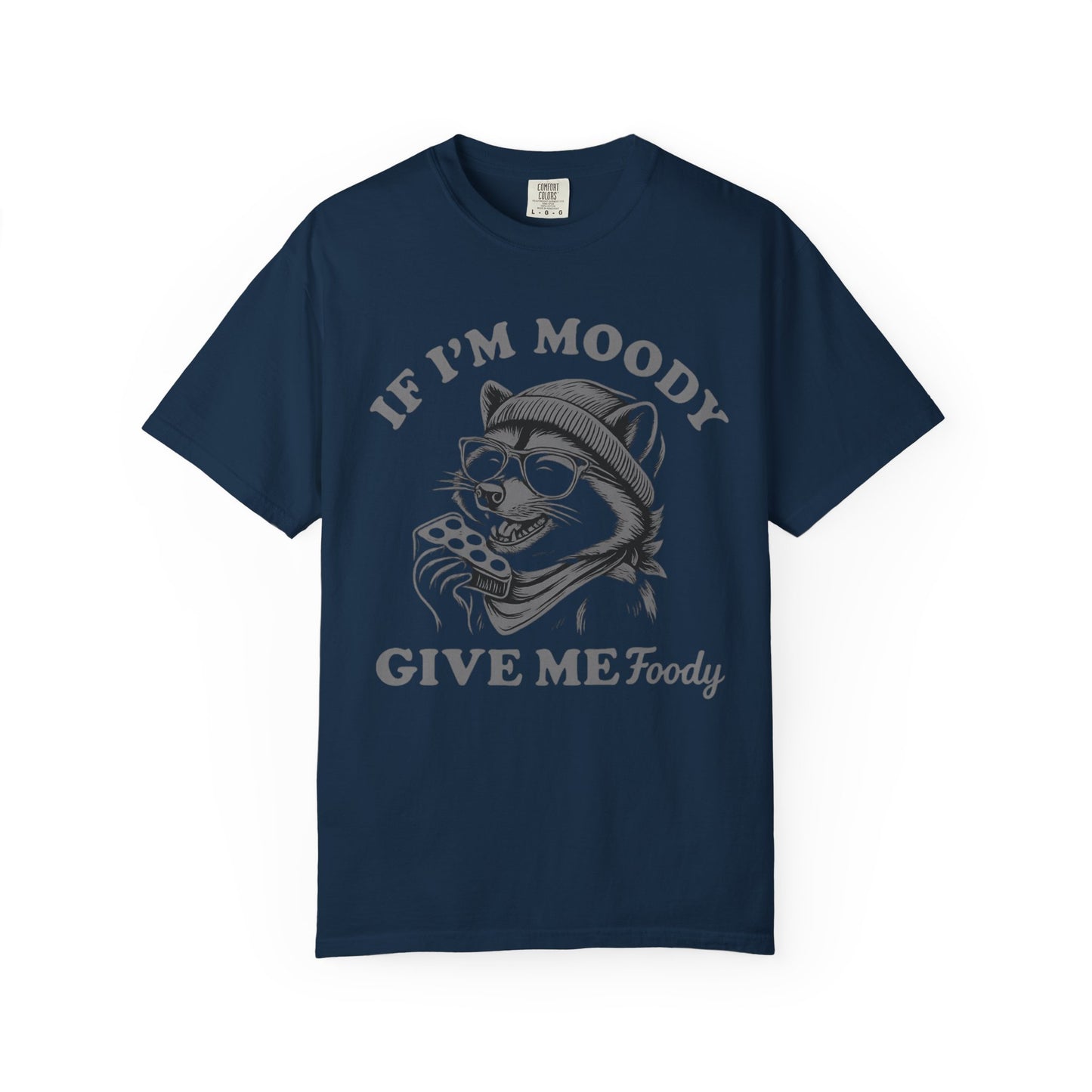 If I'm Moody Give Me Foody Raccoon Comfort Colors T-Shirt