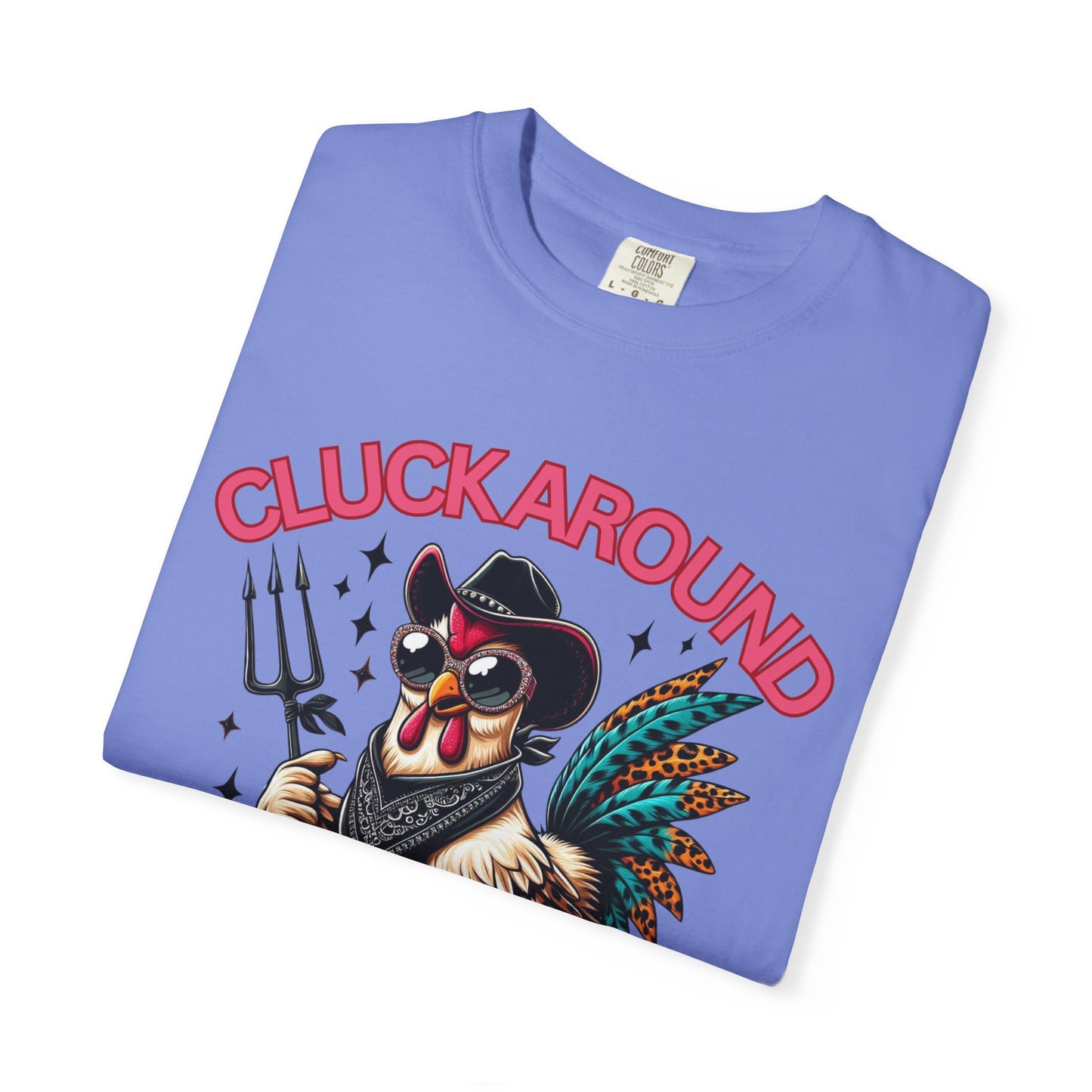 Comfort Colors Unisex T-shirt: Cluck Around and Find Out