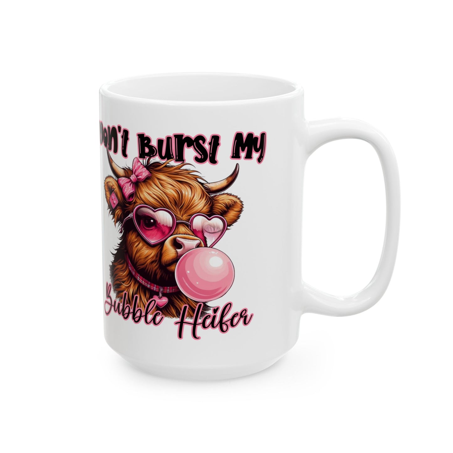 Mug - Highland Cow Don't Bust My Bubble Coffee Ceramic Mug 11oz 15oz