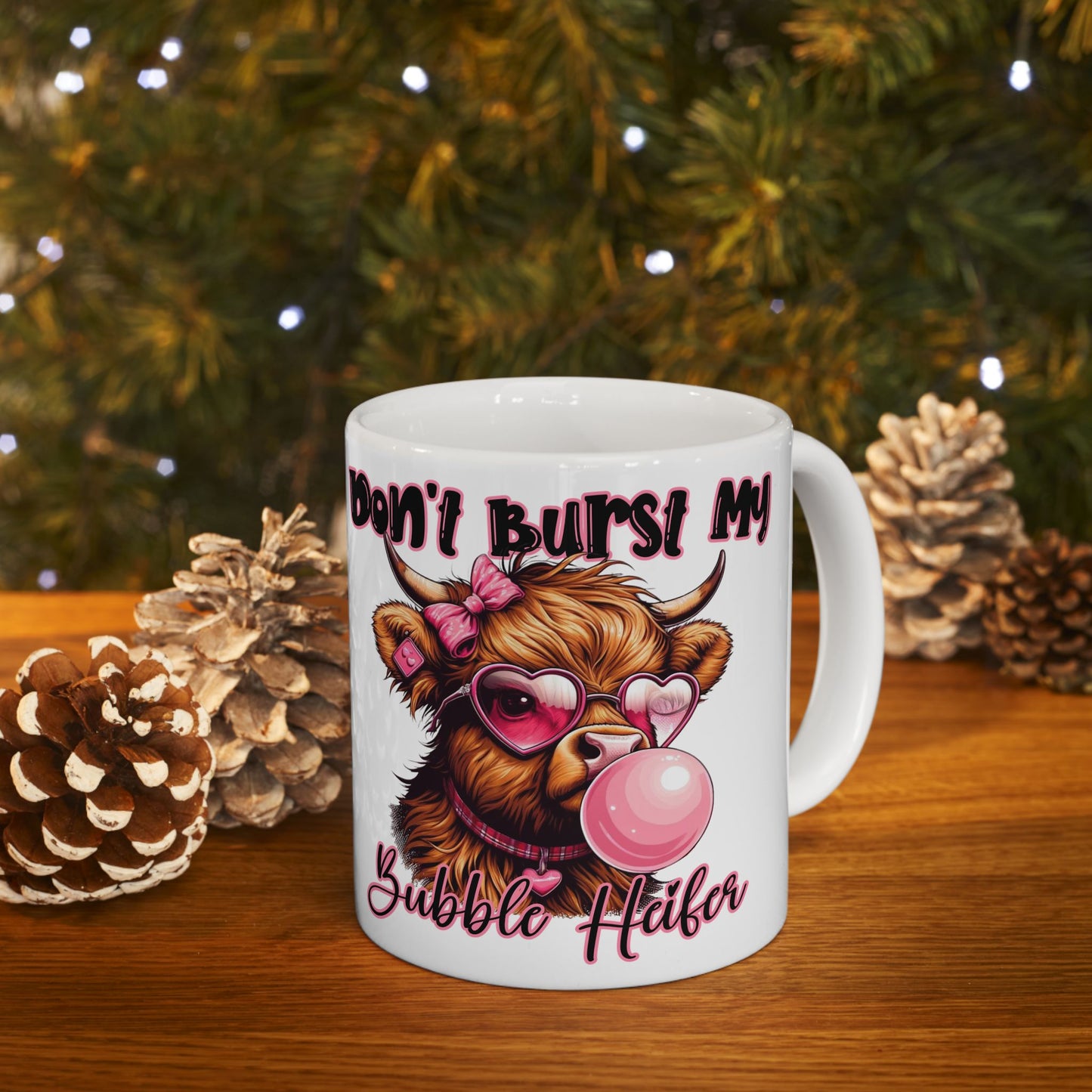 Mug - Highland Cow Don't Bust My Bubble Coffee Ceramic Mug 11oz 15oz