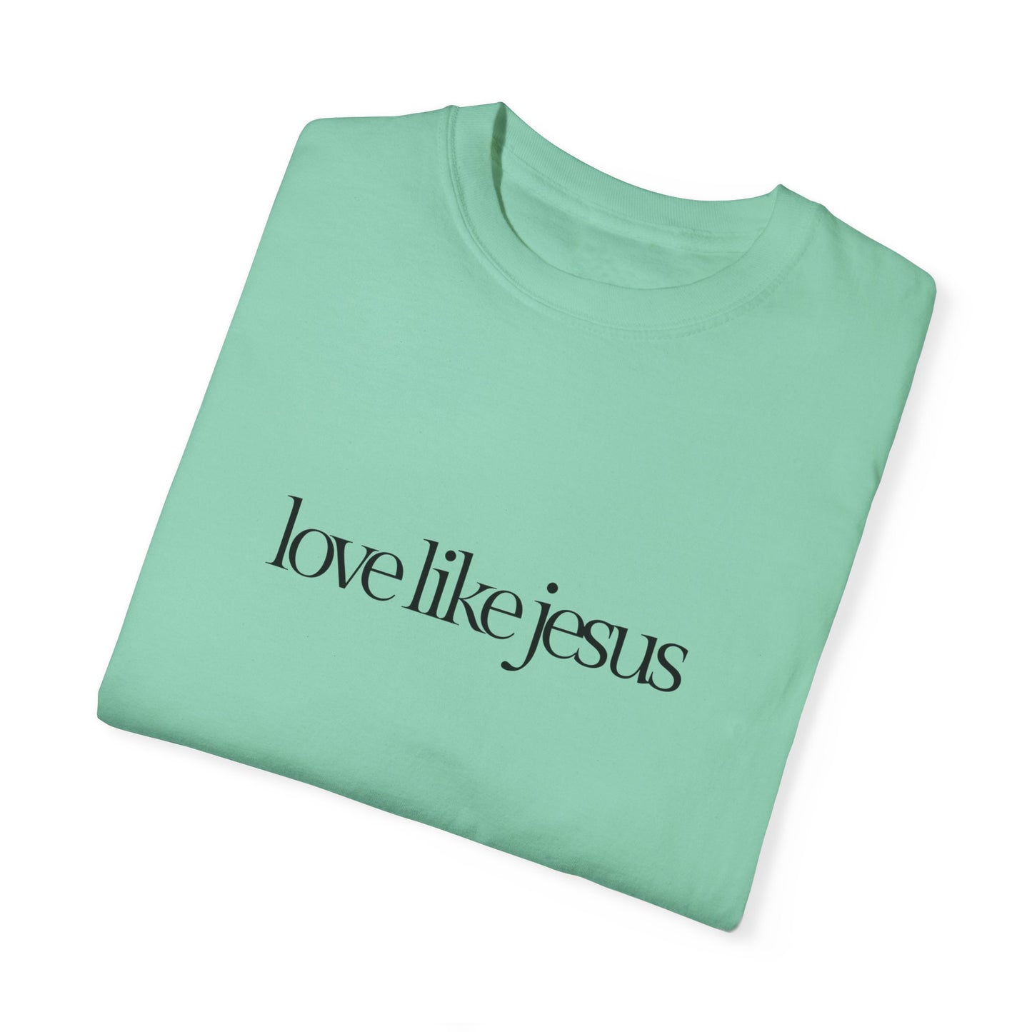 Love like Jesus Comfort colors T-shirt - 'Love Like Jesus' Inspirational Tee