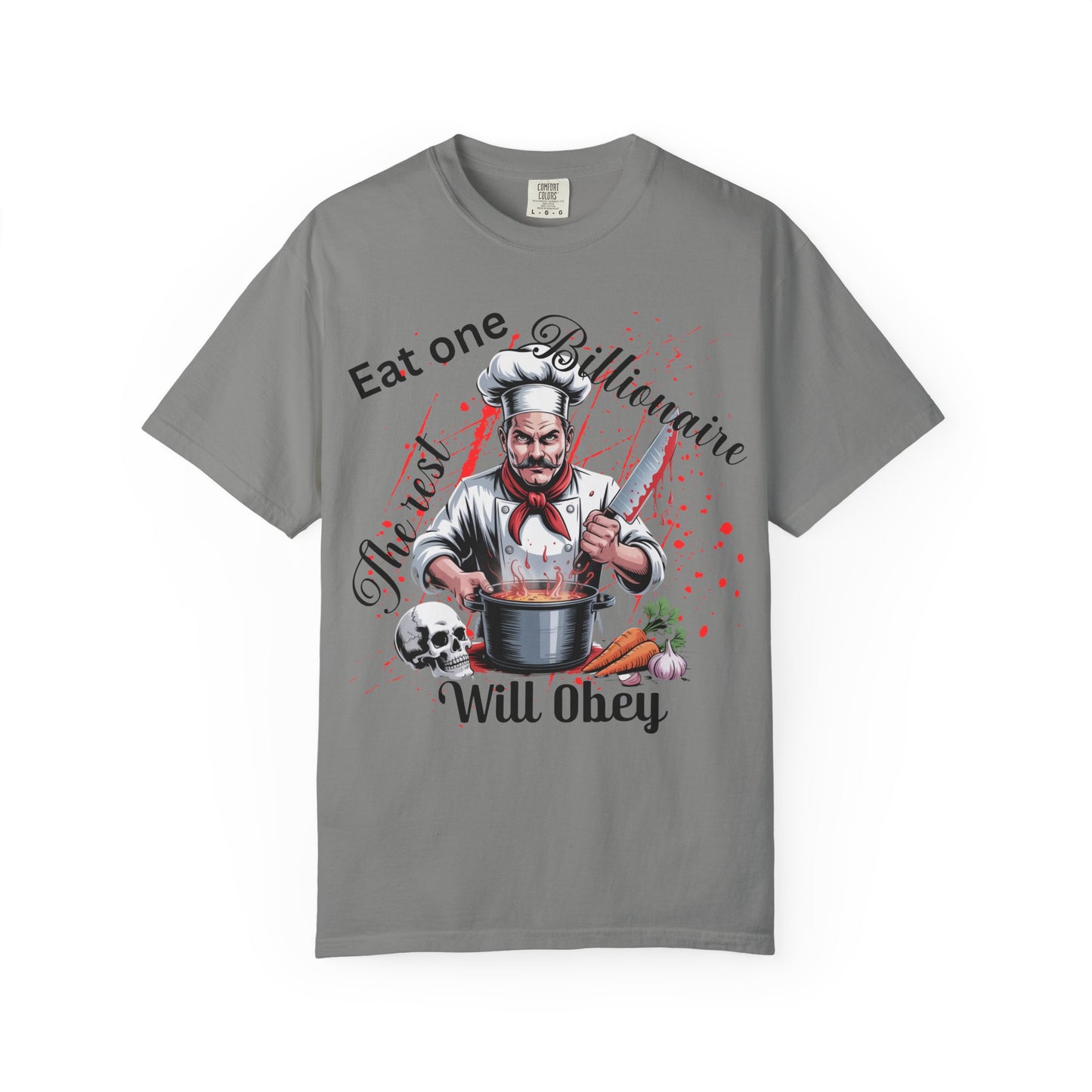 Funny Chef T-Shirt, Culinary Humor Tee, Eat One Billionaire The Rest Will Obey, Dark Satire Chef Skull Cooking Graphic T-Shirt, Anti-Capitalist Political Satire Tee