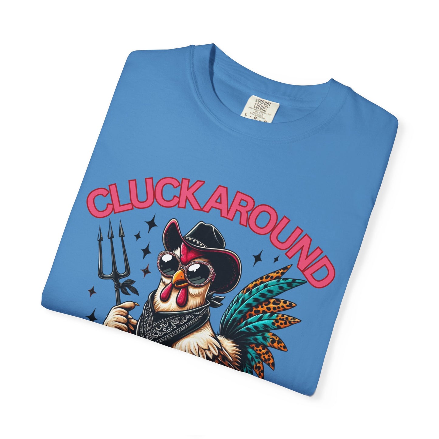Comfort Colors Unisex T-shirt: Cluck Around and Find Out