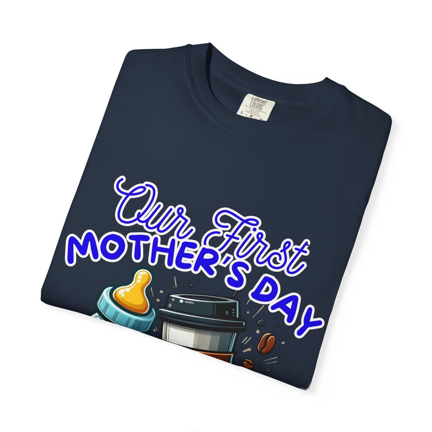 First Mother's Day Comfort Colors T-Shirt