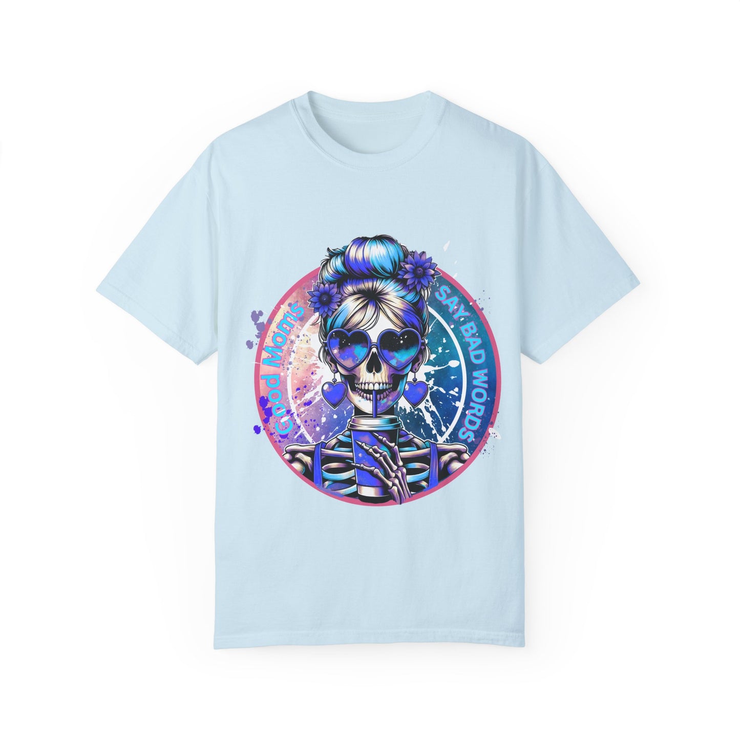 Good Moms Say Bad Words Unisex Garment-Dyed T-Shirt with Colorful Skull Design - Perfect for Everyday Wear