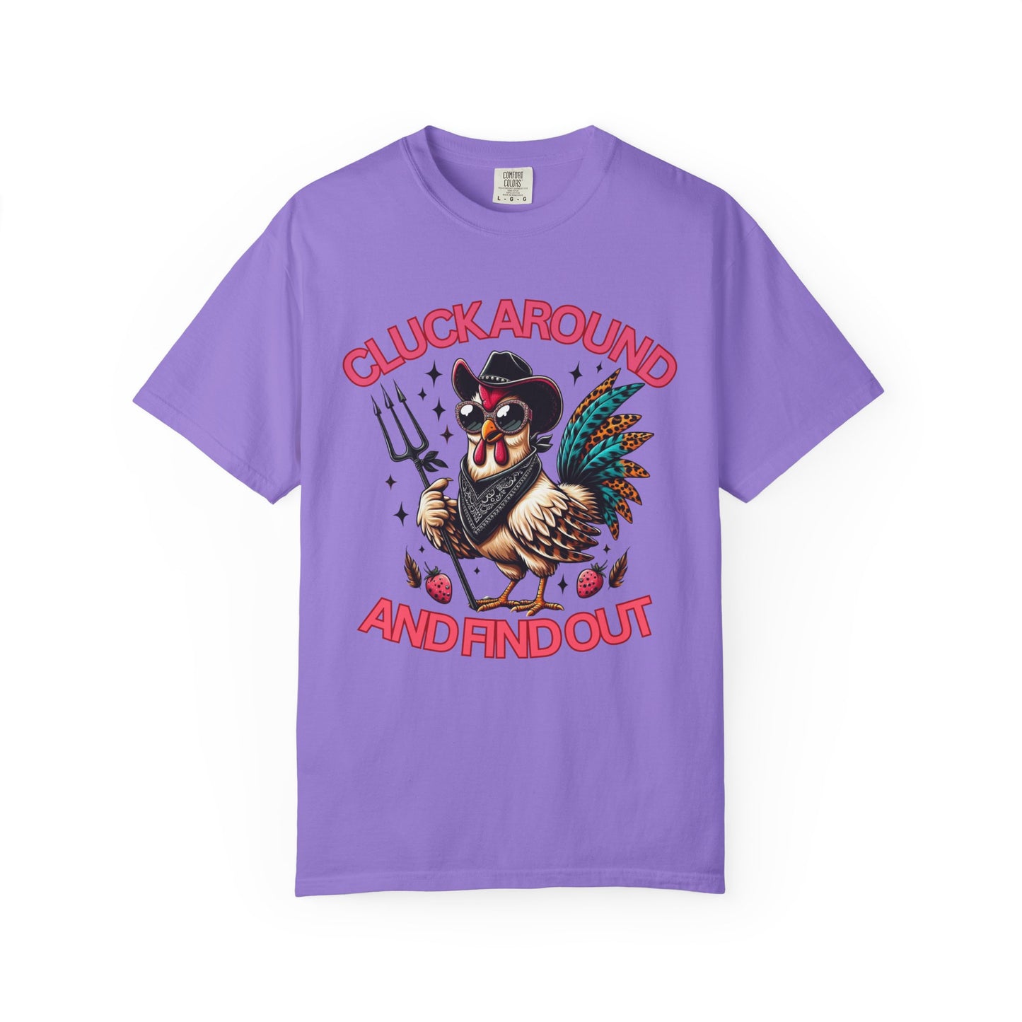 Comfort Colors Unisex T-shirt: Cluck Around and Find Out