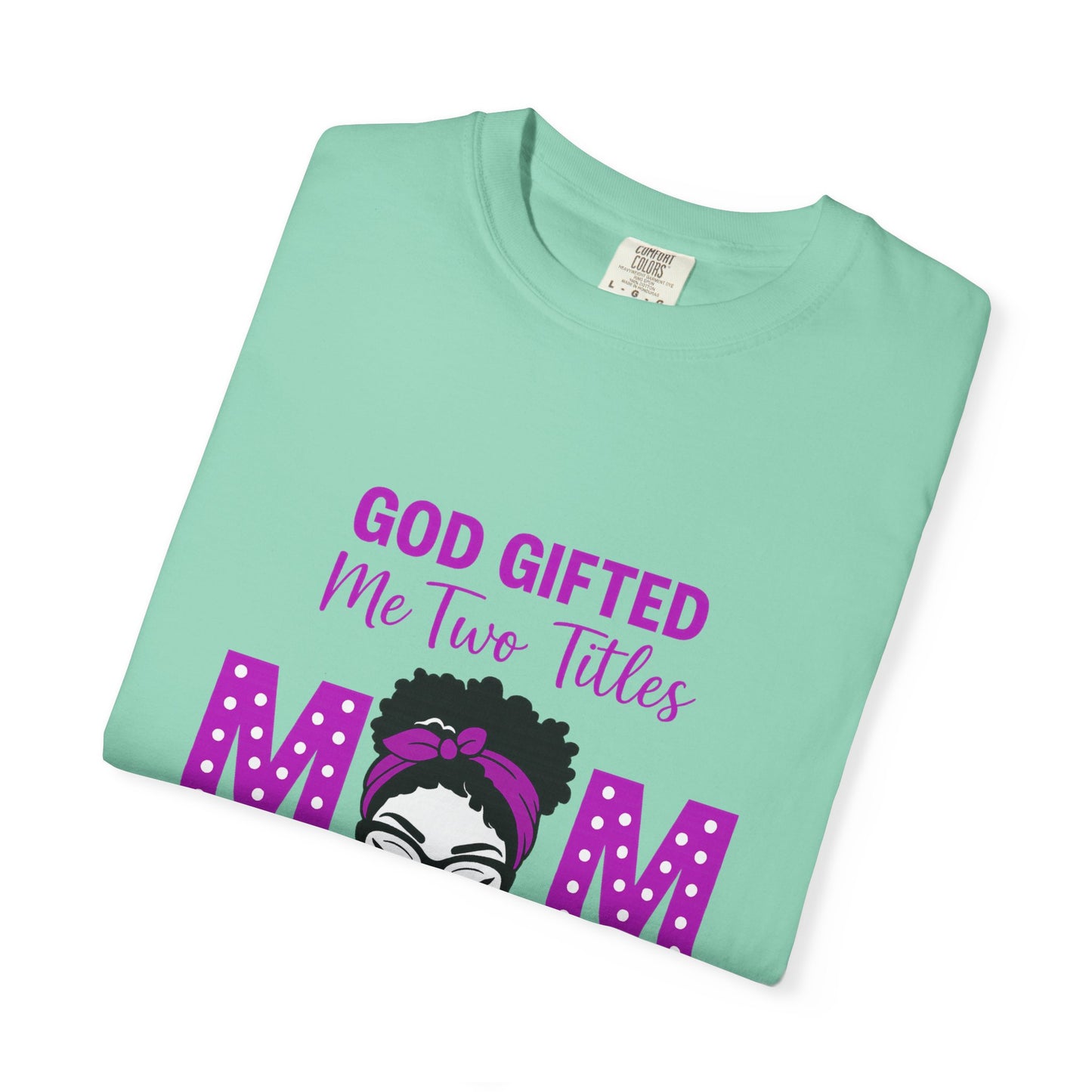 Mom & Grandma Titles Comfort Colors T-Shirt - Garment-Dyed Unisex Tee for Celebrating Mothers